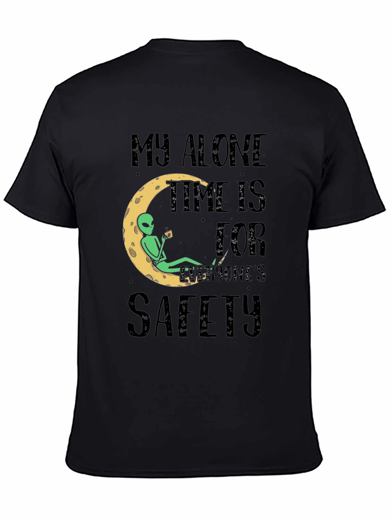 Black Alien Moon Time T-Shirt - My Alone Time Is For Everyone's Safety Tee view 4