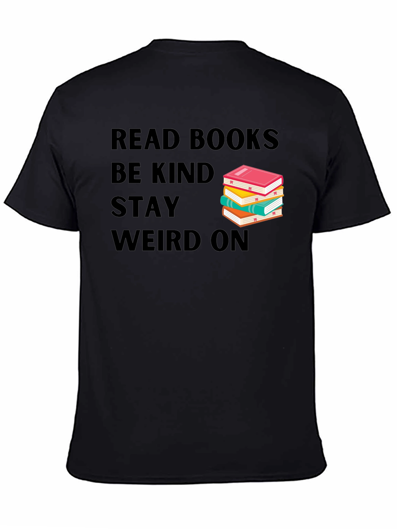 Black Read Books Be Kind Stay Weird T-Shirt view 4