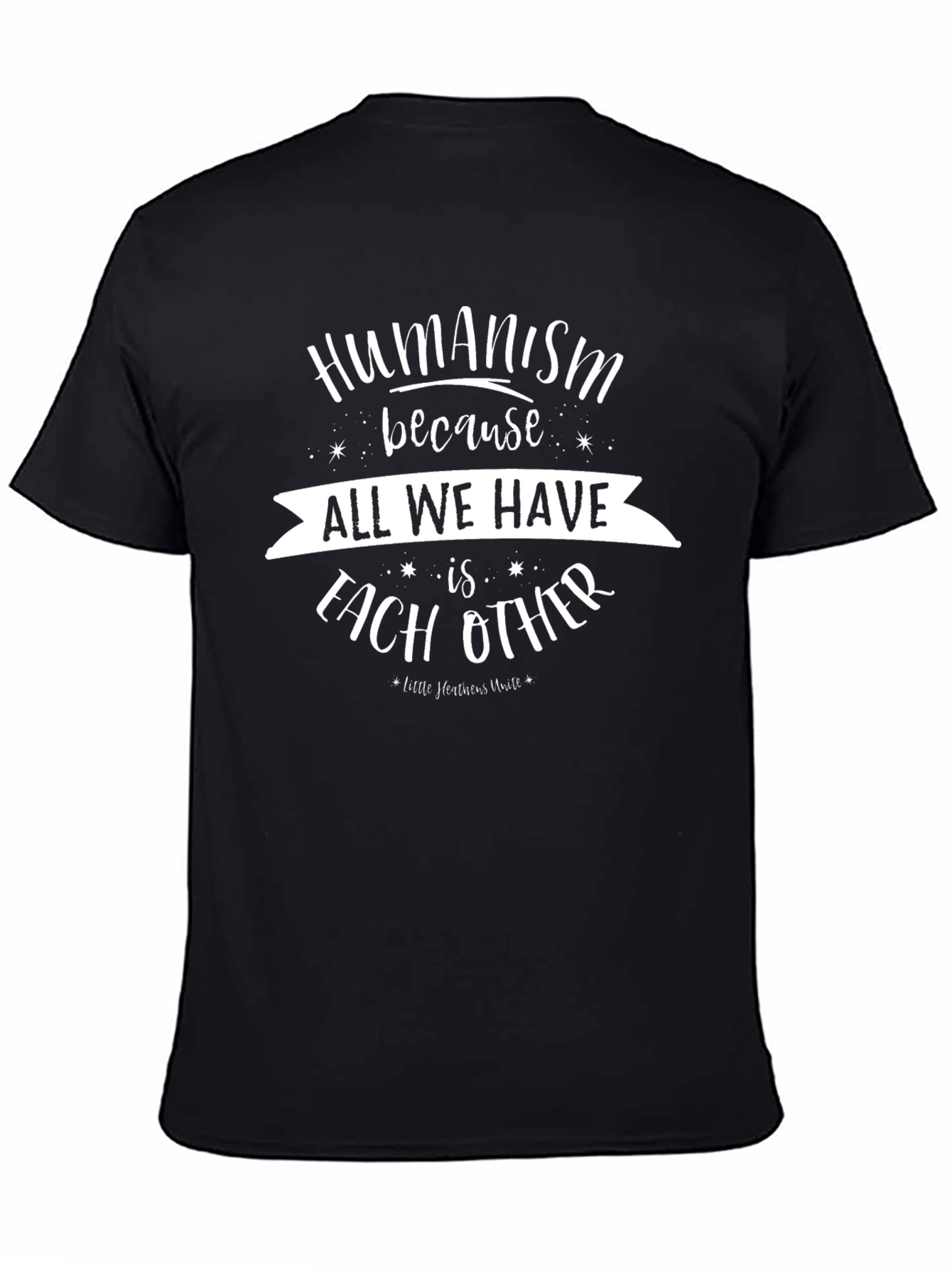 Black Humanism T-Shirt - All We Have Is Each Other view 4