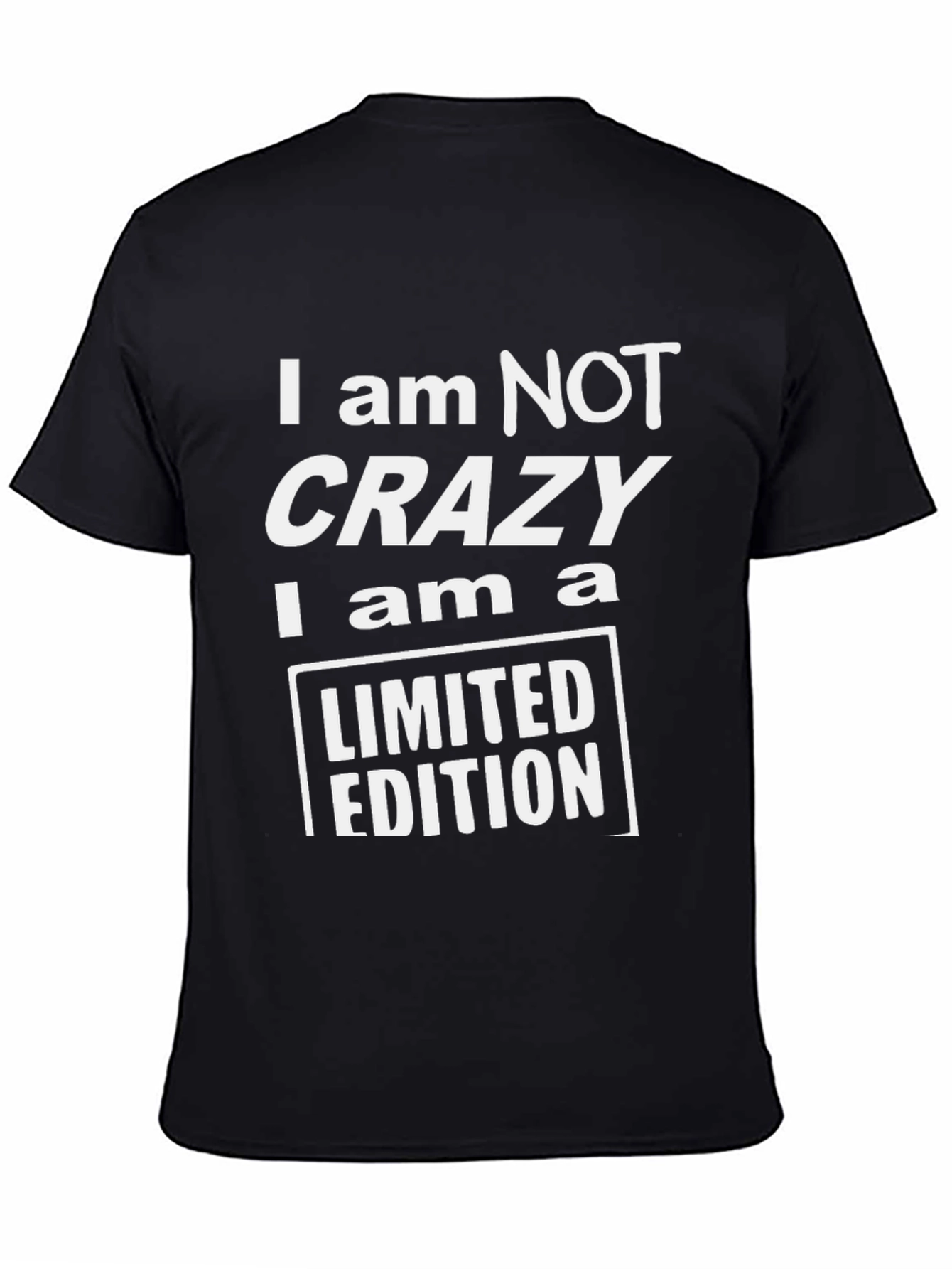 Black I am NOT Crazy Limited Edition Black T-Shirt view 4