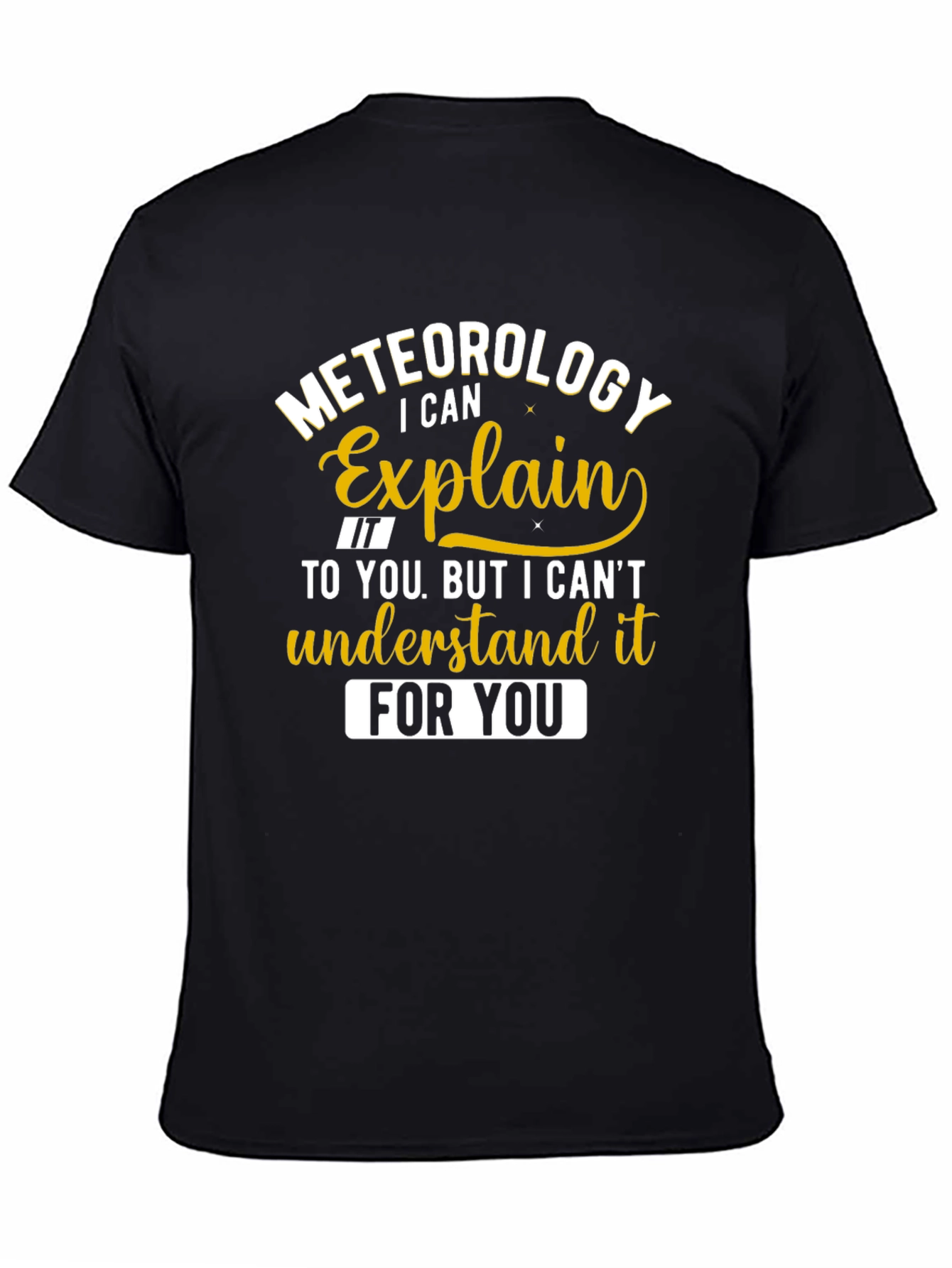 Black Meteorology Explain It Funny Black T-Shirt view 4