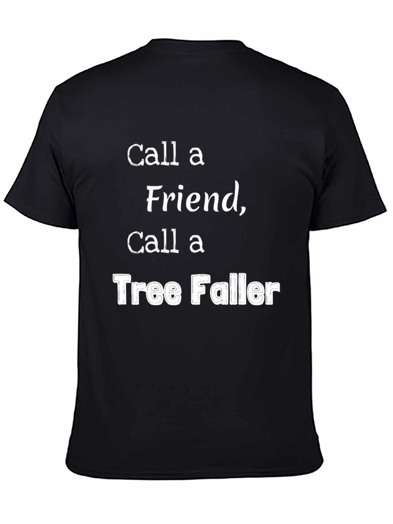 Black Call a Tree Faller Graphic T-Shirt view 4