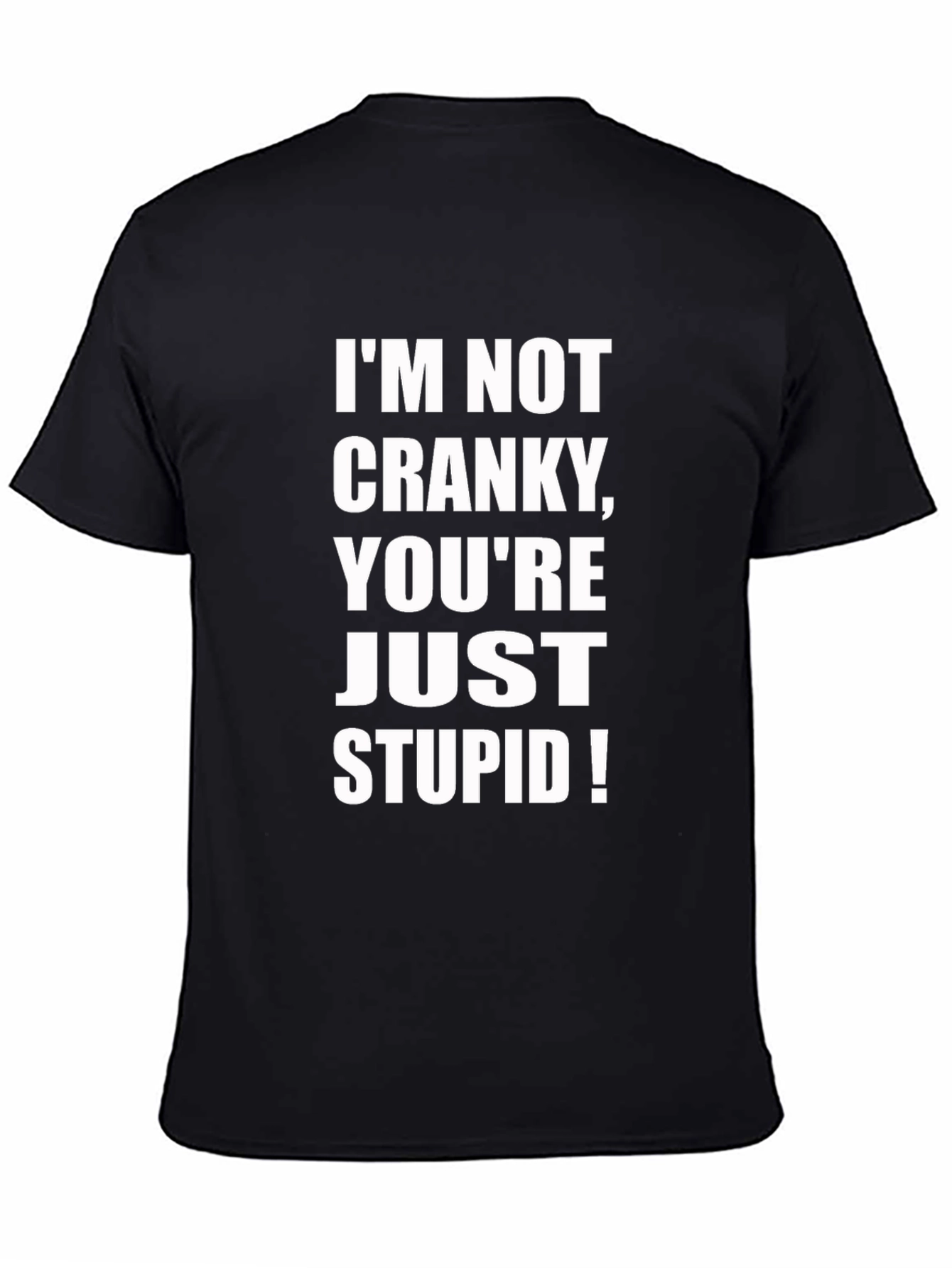 Black Funny Sarcastic Graphic Tee - I'm Not Cranky view 4