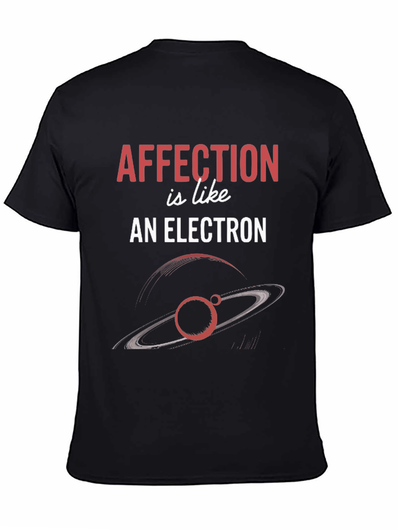 Black Affection is Like an Electron Graphic T-Shirt view 4