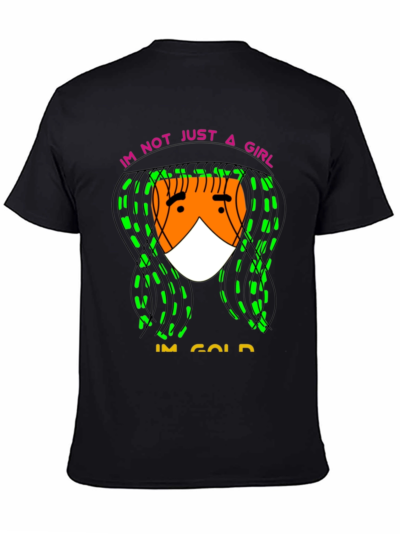 Im Not Just A Girl Im Gold T-Shirt - 4