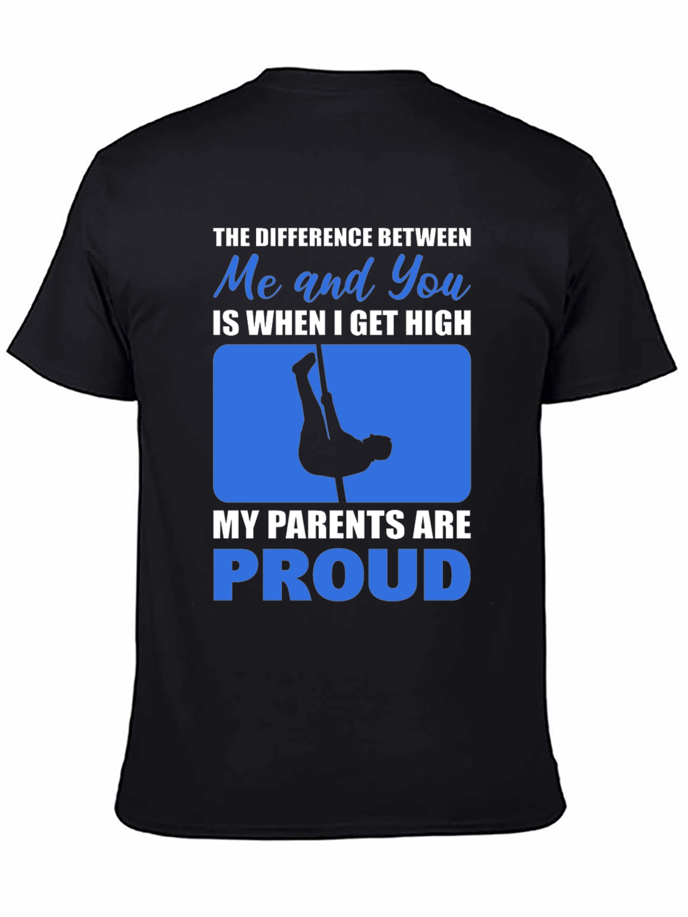 Black Funny Pole Dancing T-Shirt: When I Get High My Parents are Proud view 4
