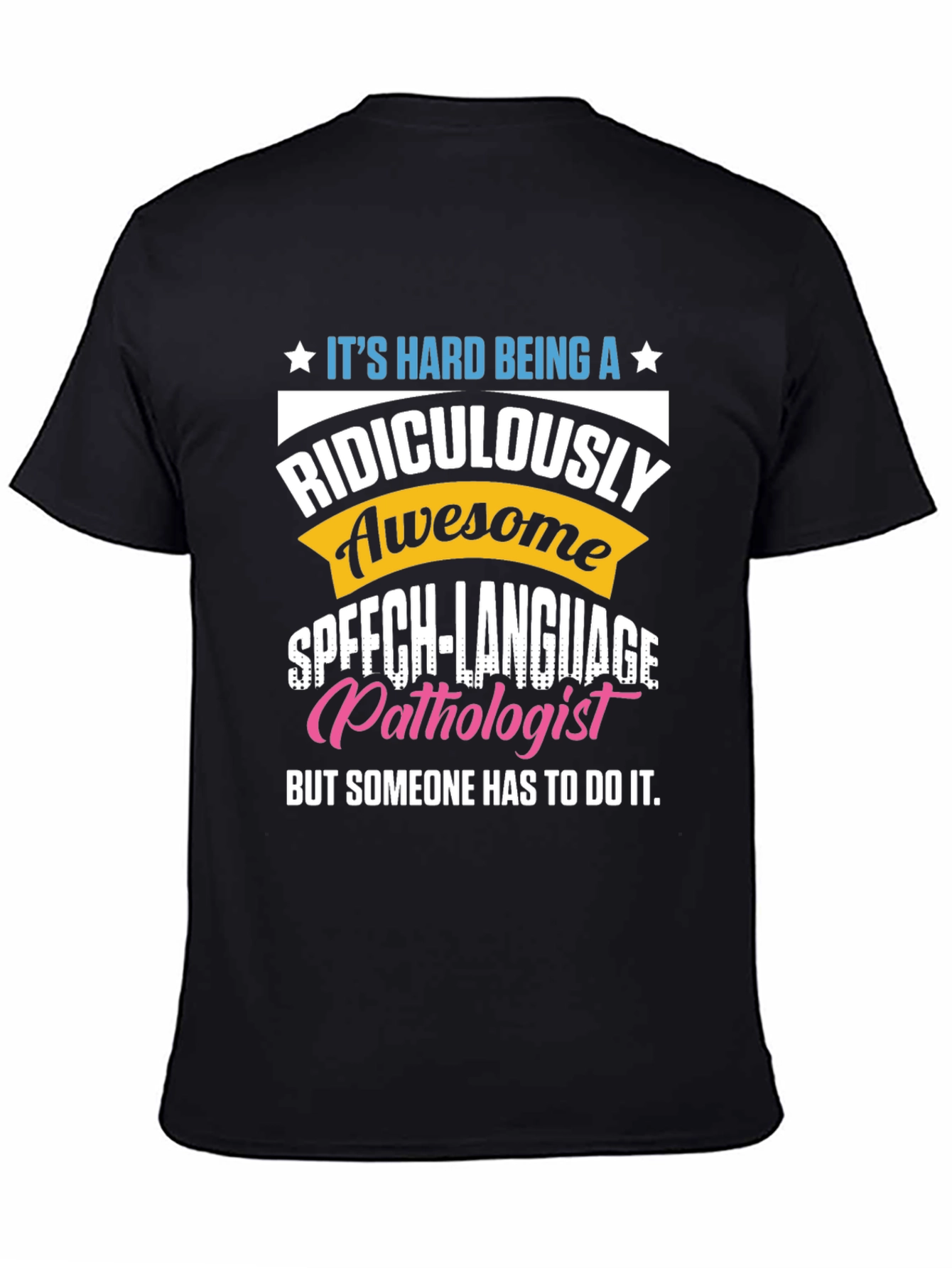Black Ridiculously Awesome Speech Language Pathologist T-Shirt view 4