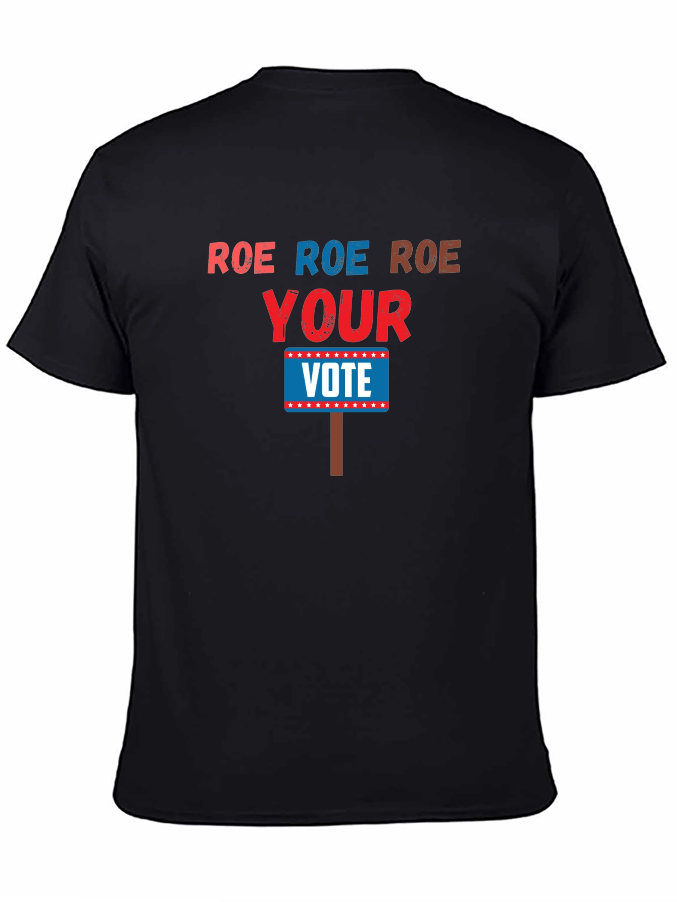 Black Roe Roe Roe Your Vote T-Shirt view 4