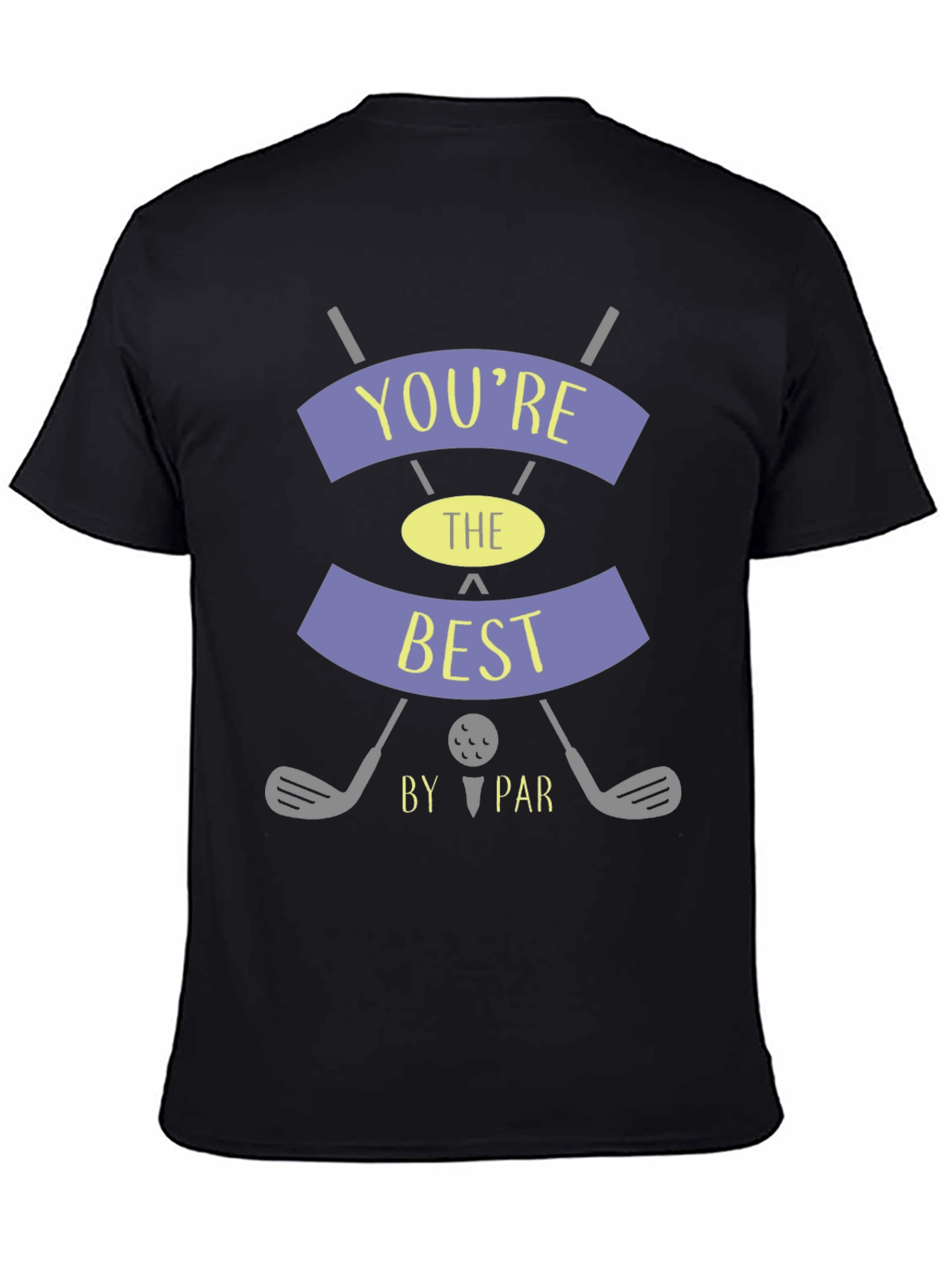 Black You're The Best By Par Golf T-Shirt view 4