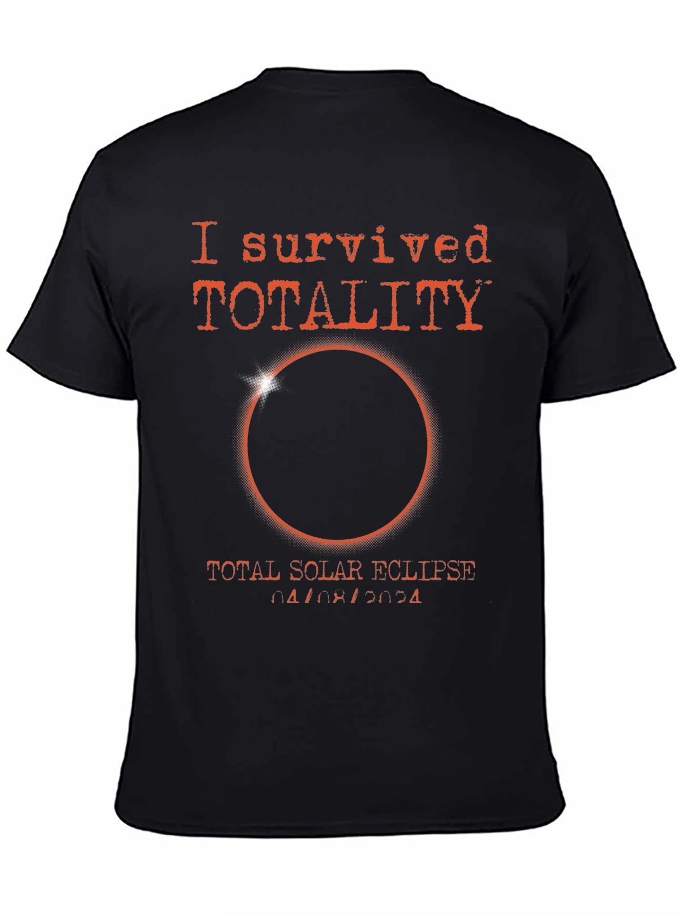 Black I Survived Totality T-Shirt - Total Solar Eclipse 2024 view 4