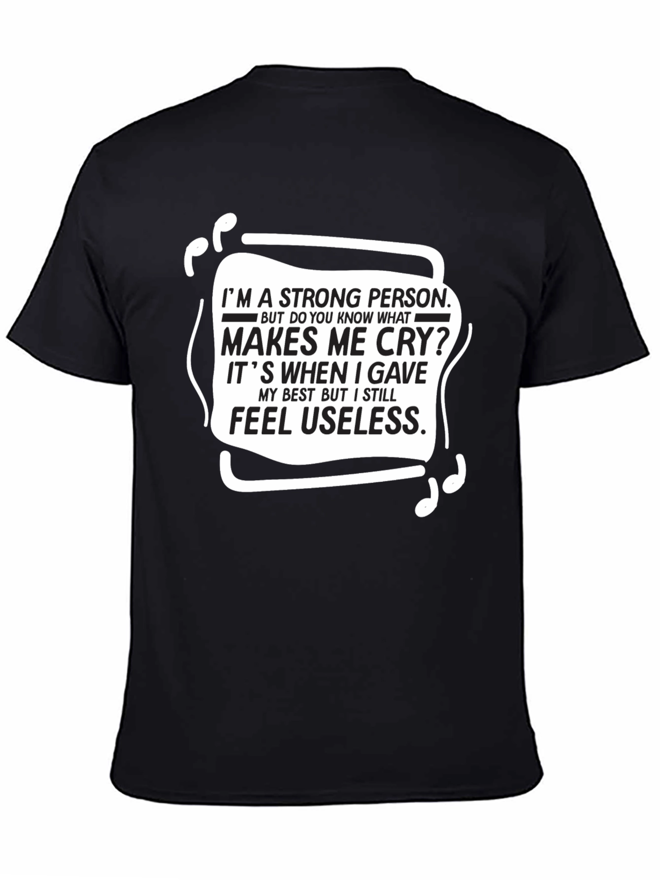 Black Strong Person Tee - Makes Me Cry Quote T-Shirt view 4