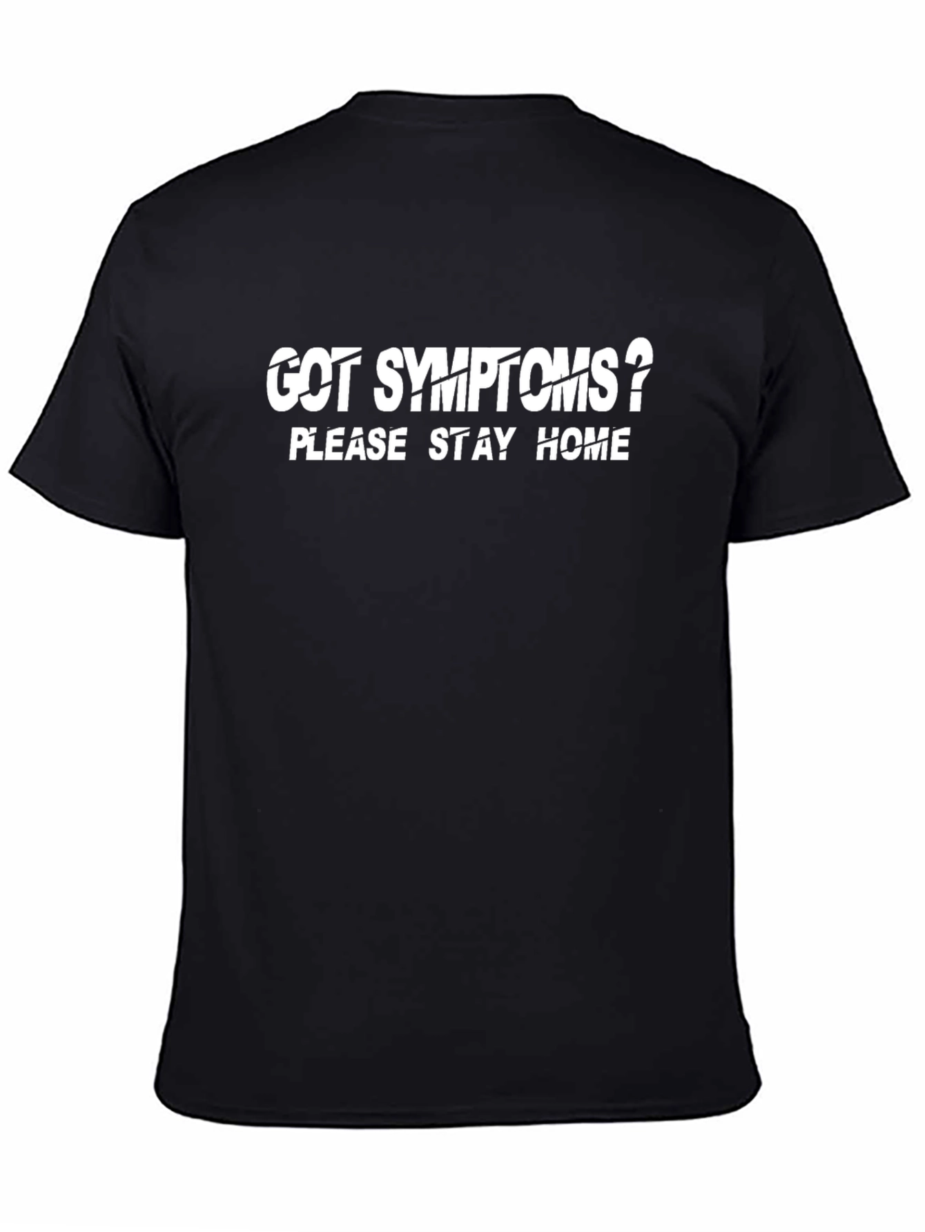 Black Got Symptoms? Graphic T-Shirt - Stay Home! view 4
