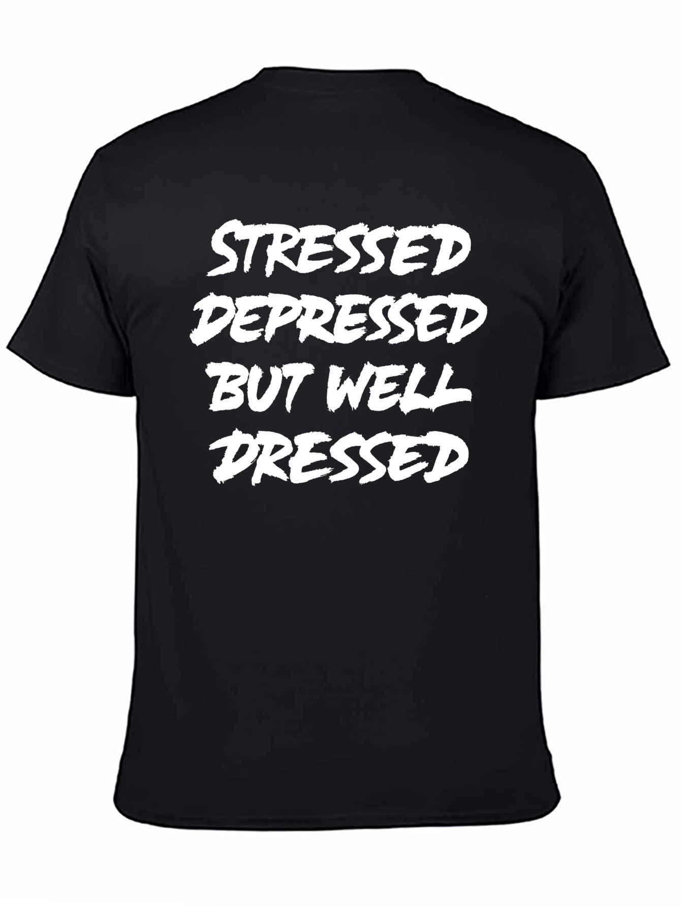 Black Stressed Depressed But Well Dressed T-Shirt view 4