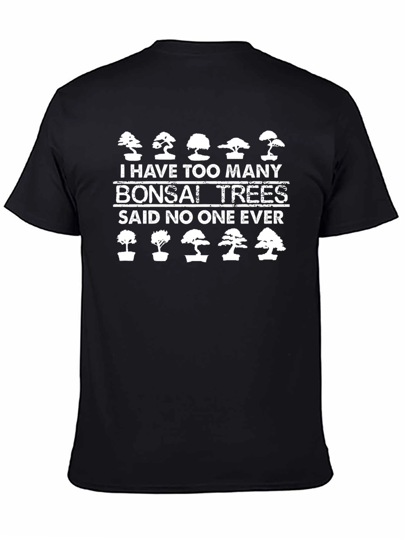 Black Bonsai Tree Graphic T-Shirt - "I Have Too Many" view 4