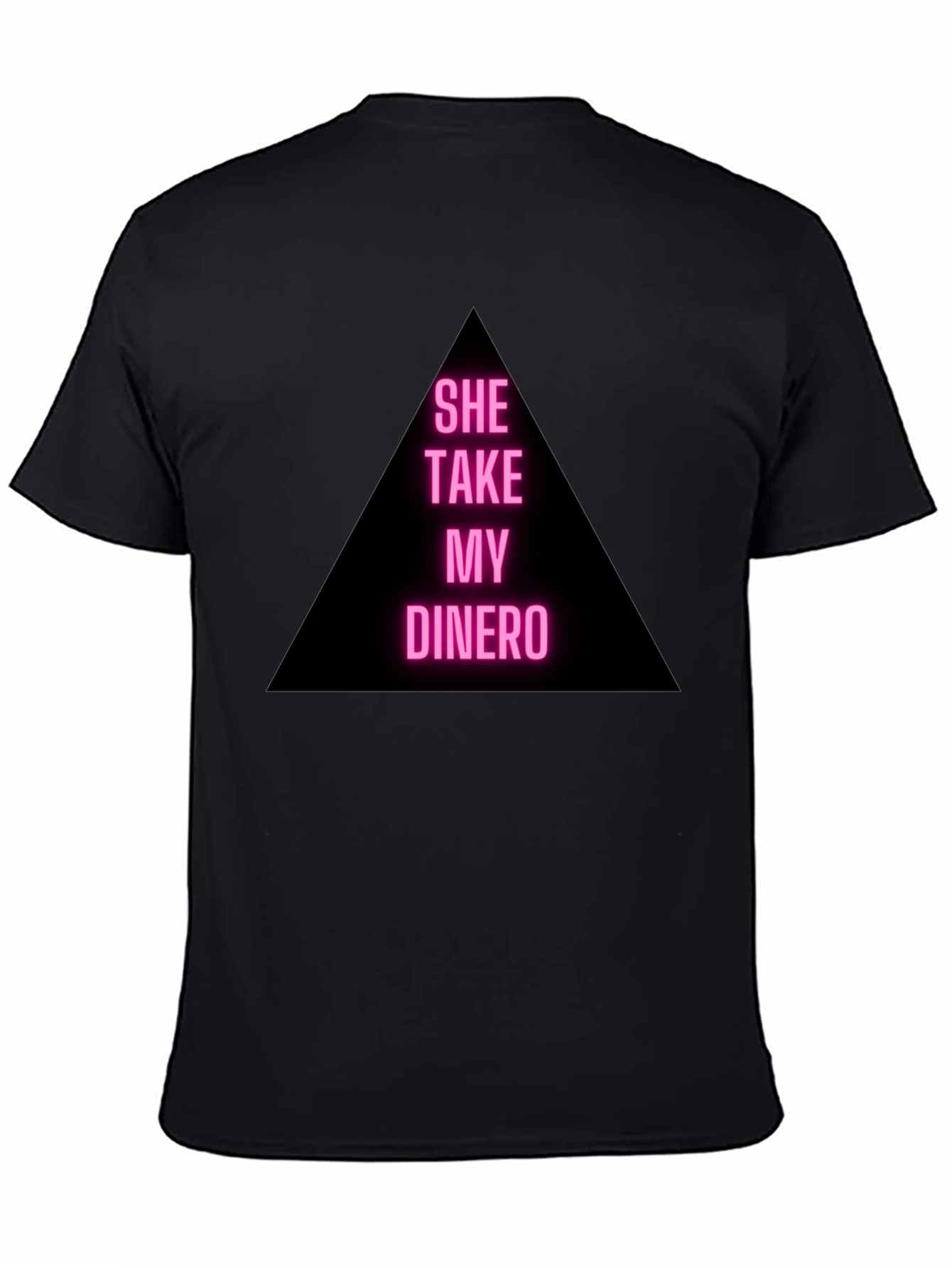 Black She Take My Dinero Black T-Shirt view 4