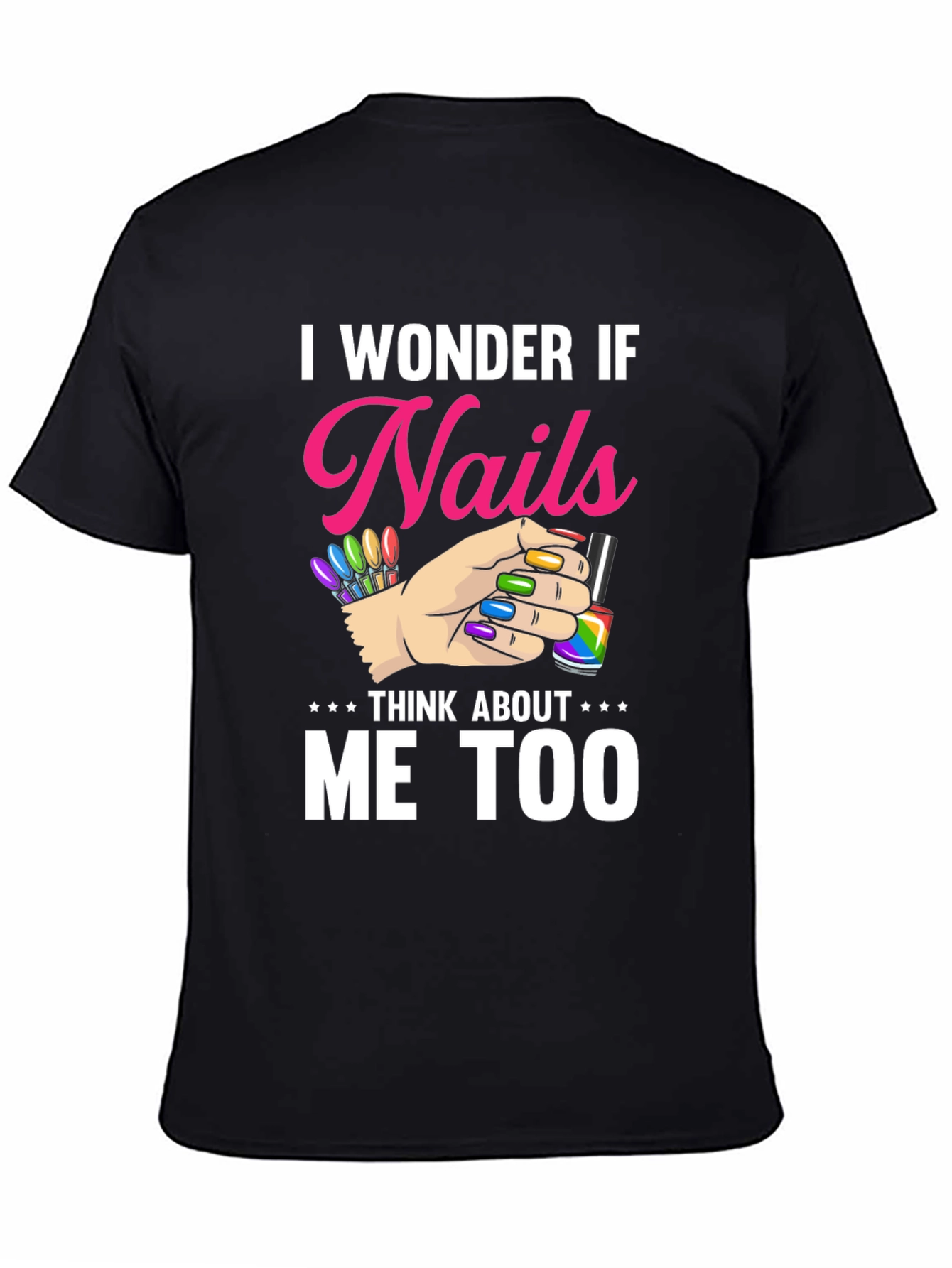 Nails Think About Me Too T-Shirt - 4
