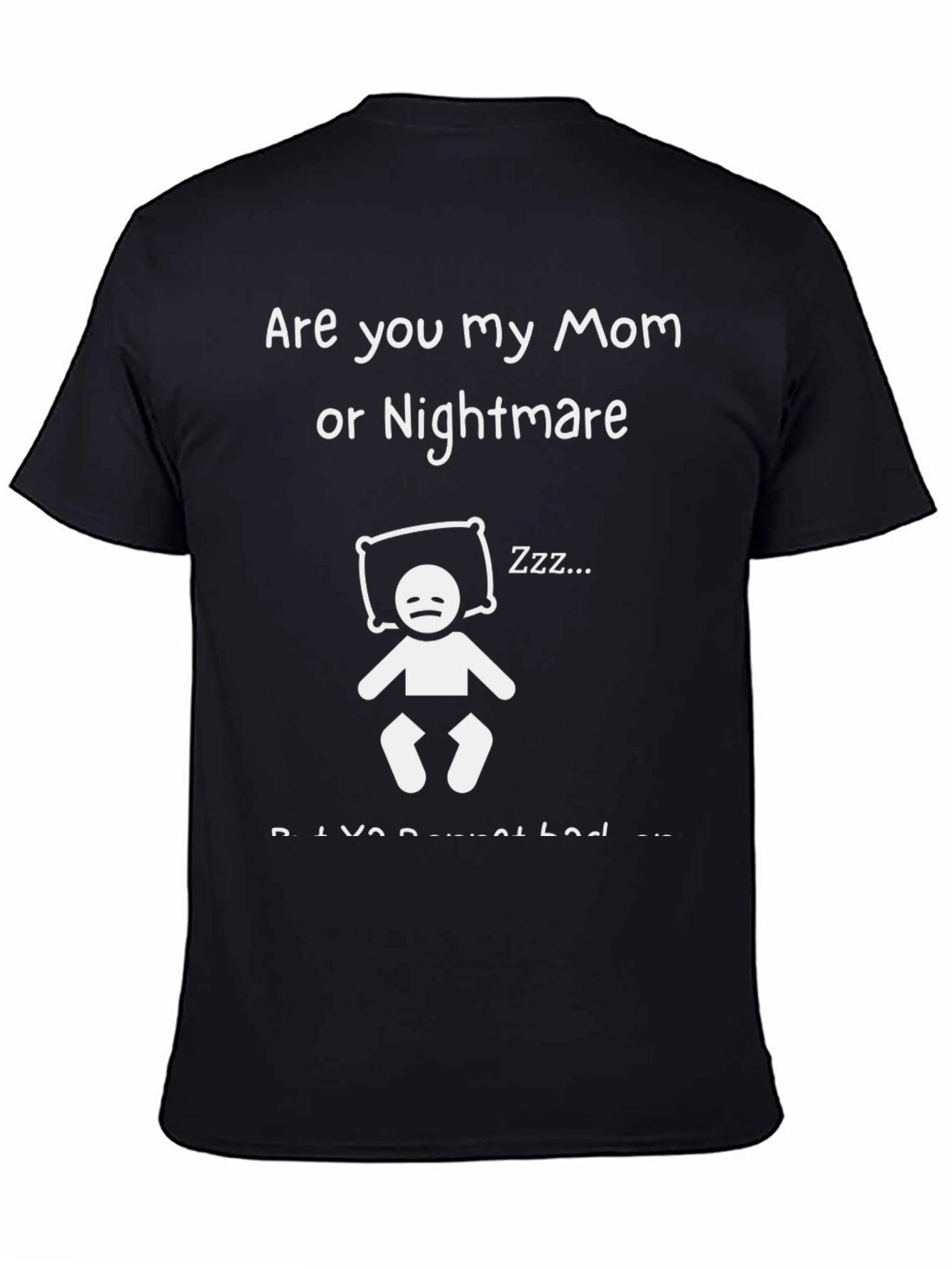 Black Funny "Are You My Mom Or Nightmare" Graphic T-Shirt view 4