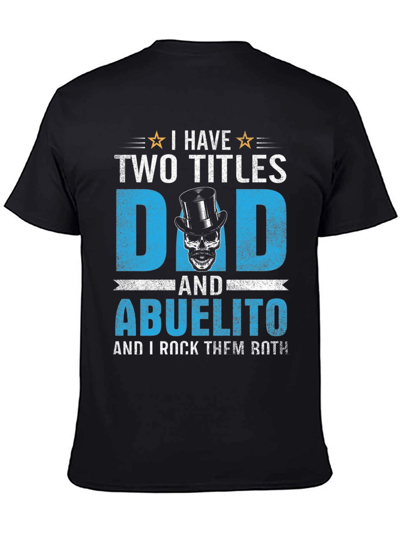 Black I Have Two Titles Dad and Abuelito T-Shirt view 4