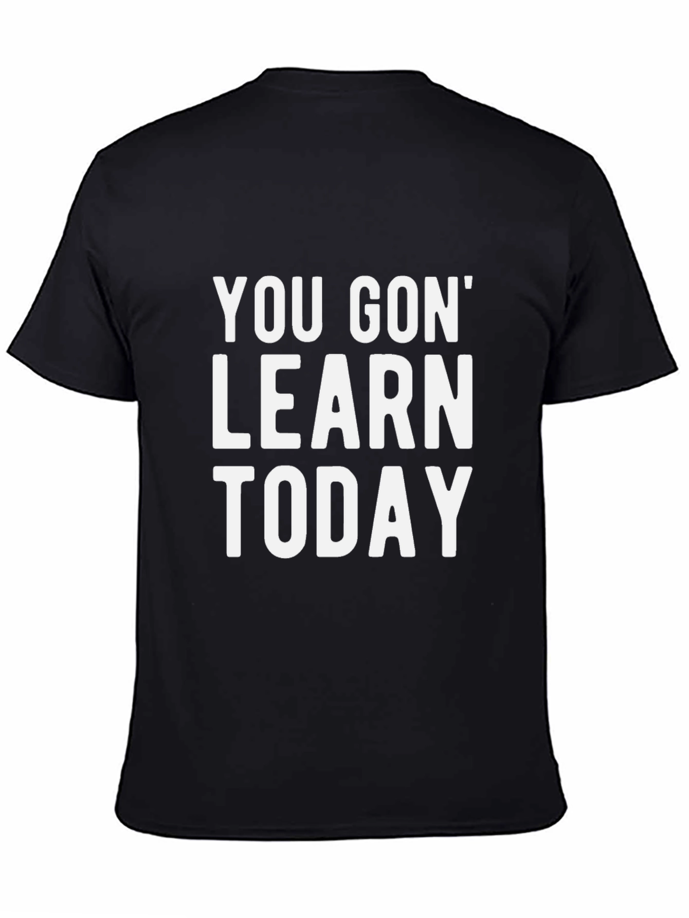 Black You Gon' Learn Today Graphic Tee - Black Cotton T-Shirt view 4