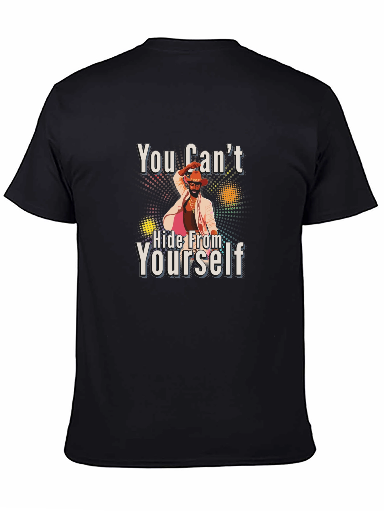Black You Can't Hide From Yourself Black T-Shirt view 4