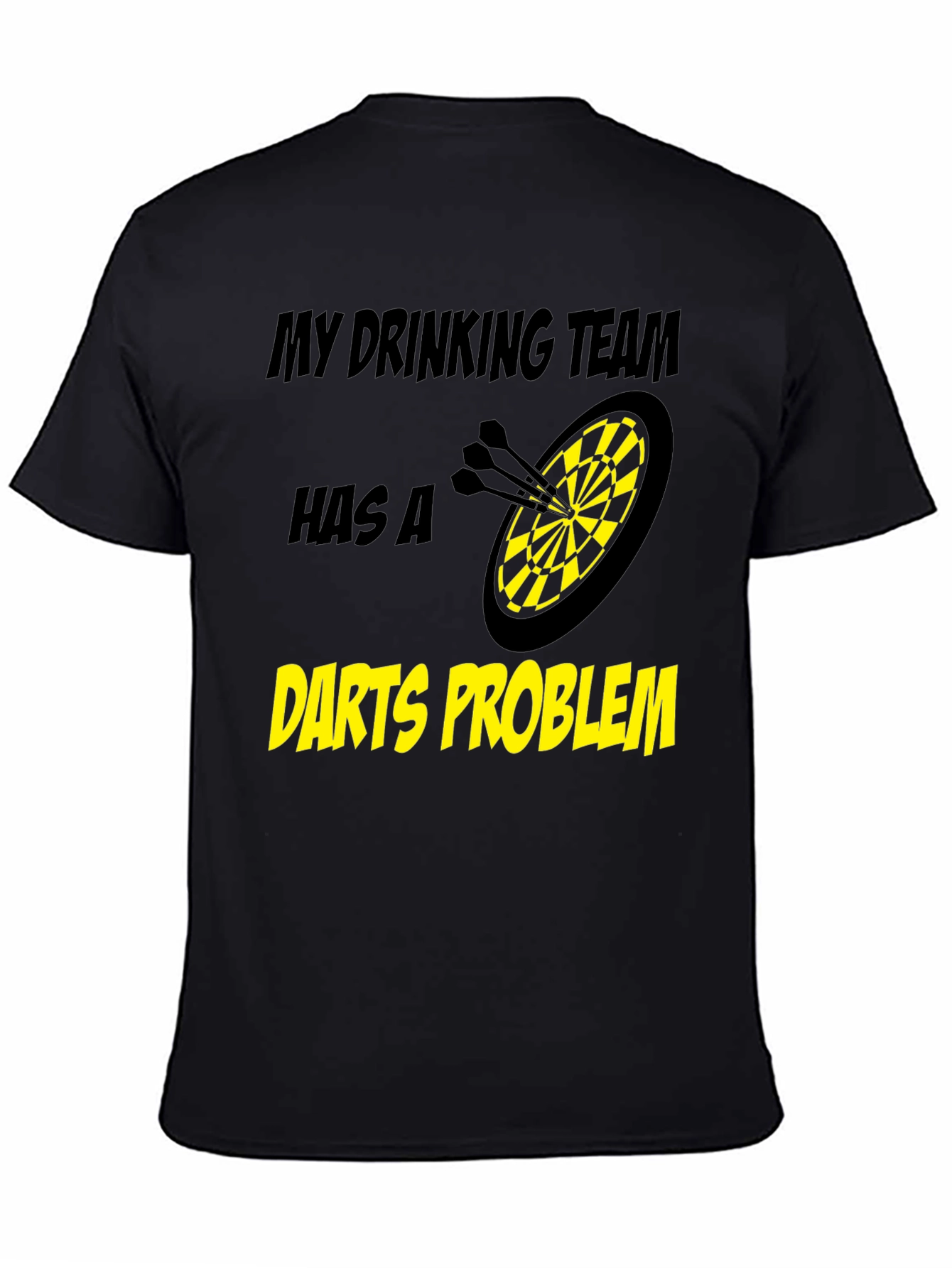 Black Darts Problem Funny Drinking Team Black T-Shirt view 4