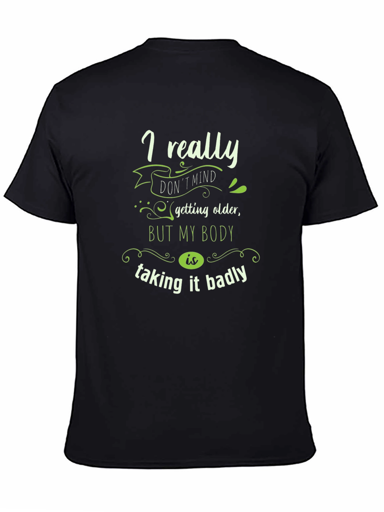 Black Funny Aging T-Shirt: I Really Don't Mind... view 4