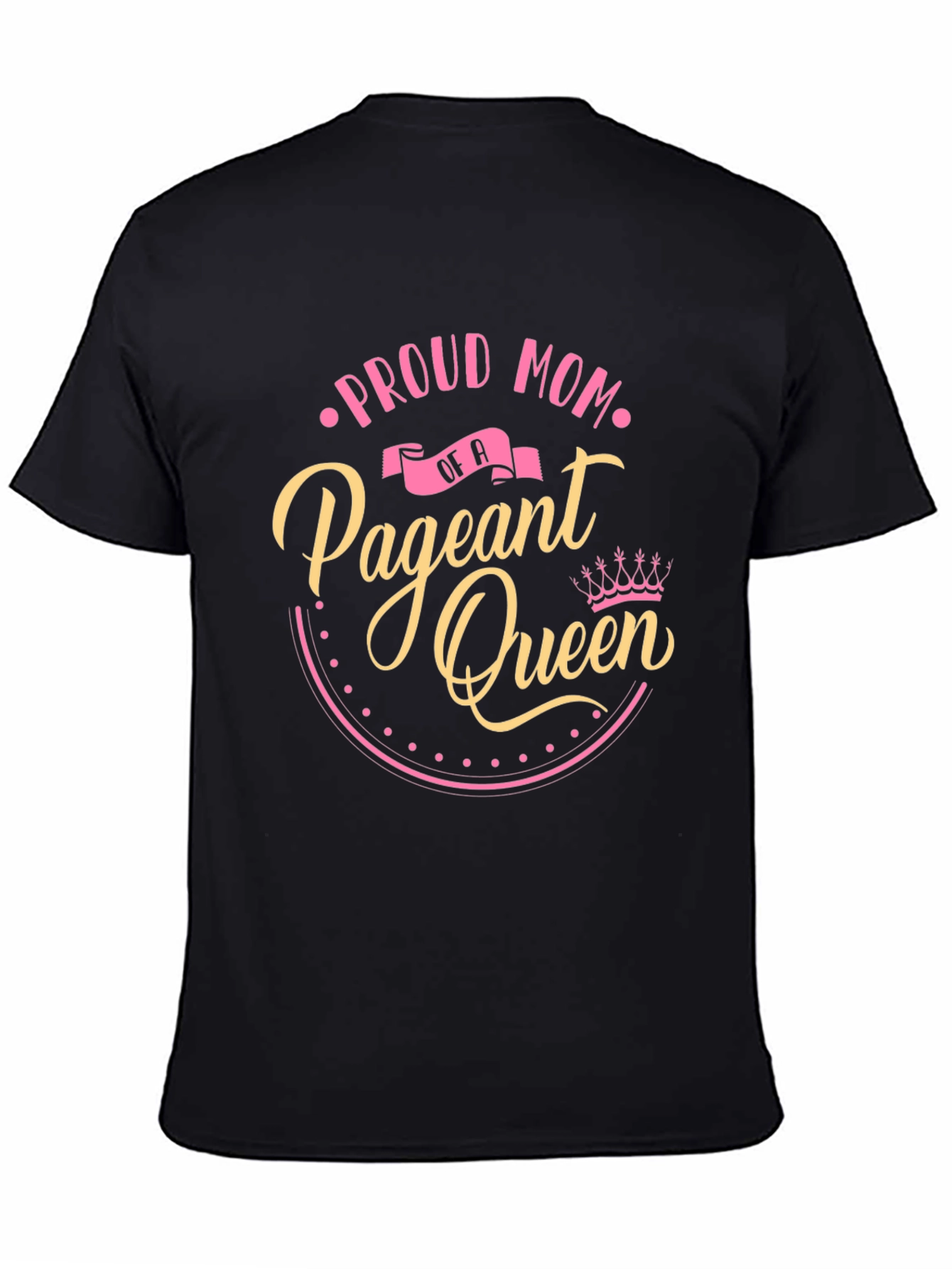 Black Proud Mom of a Pageant Queen Black T-Shirt view 4