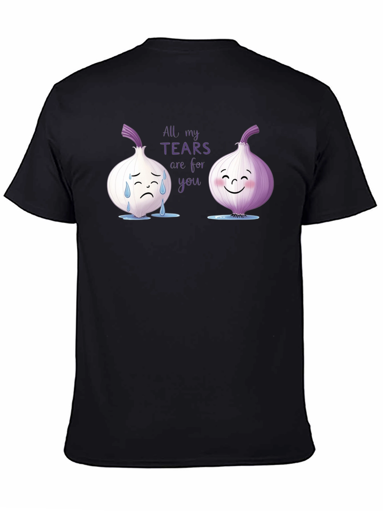 Black Funny All My Tears Are For You T-Shirt view 4