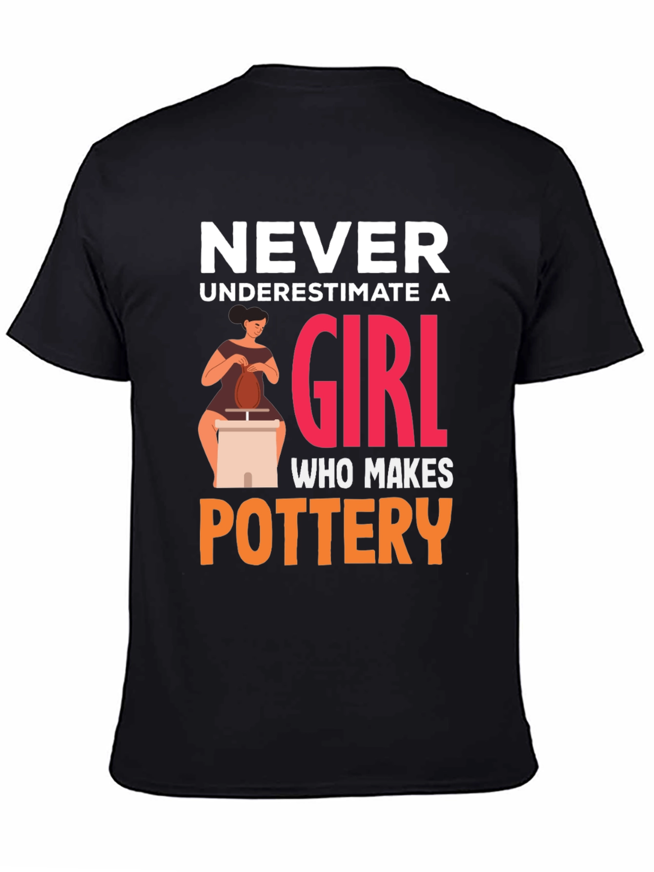 Black Never Underestimate Pottery Girl T-Shirt view 4