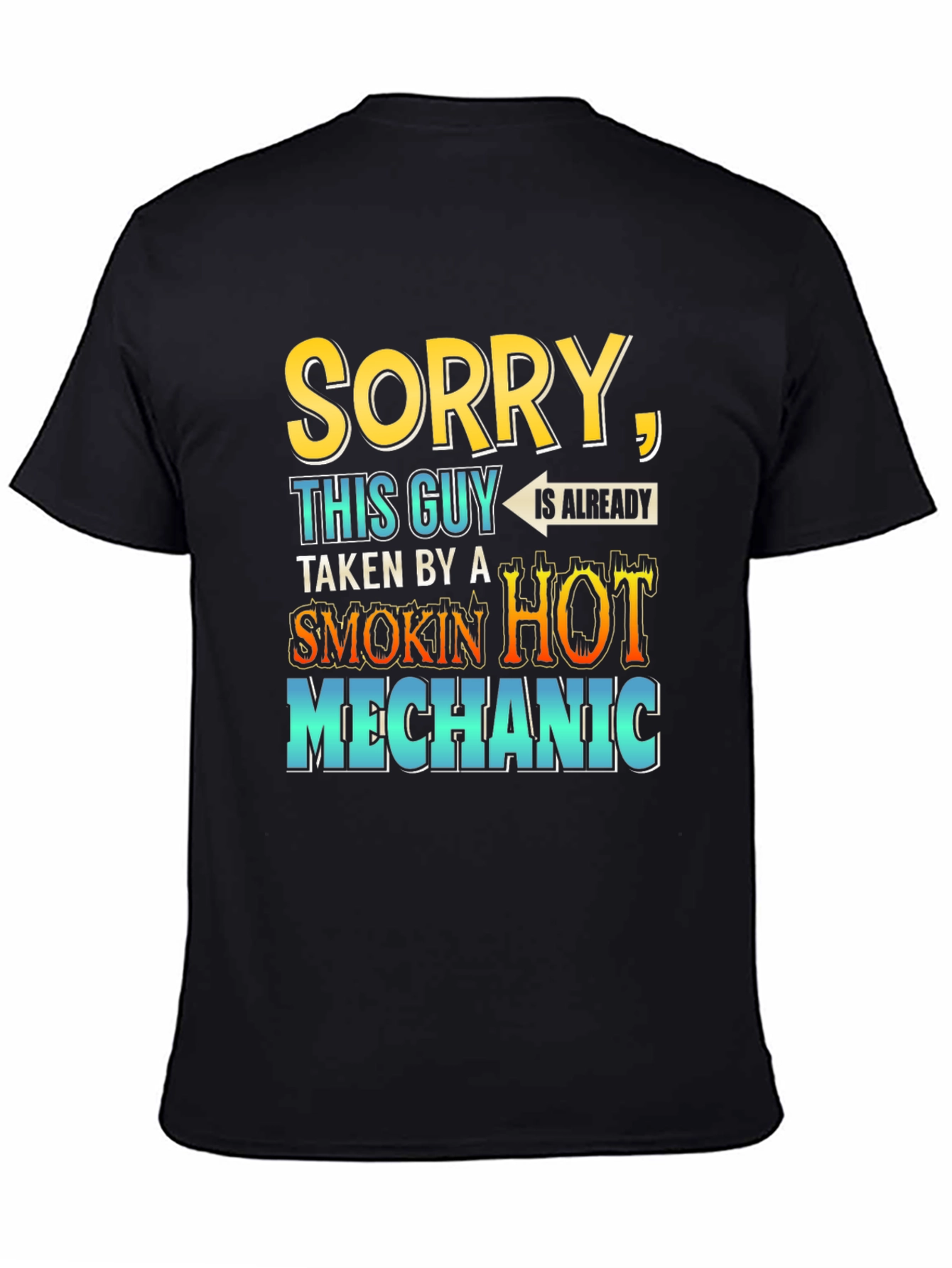 Black Sorry, This Guy is Taken By a Hot Mechanic T-Shirt view 4