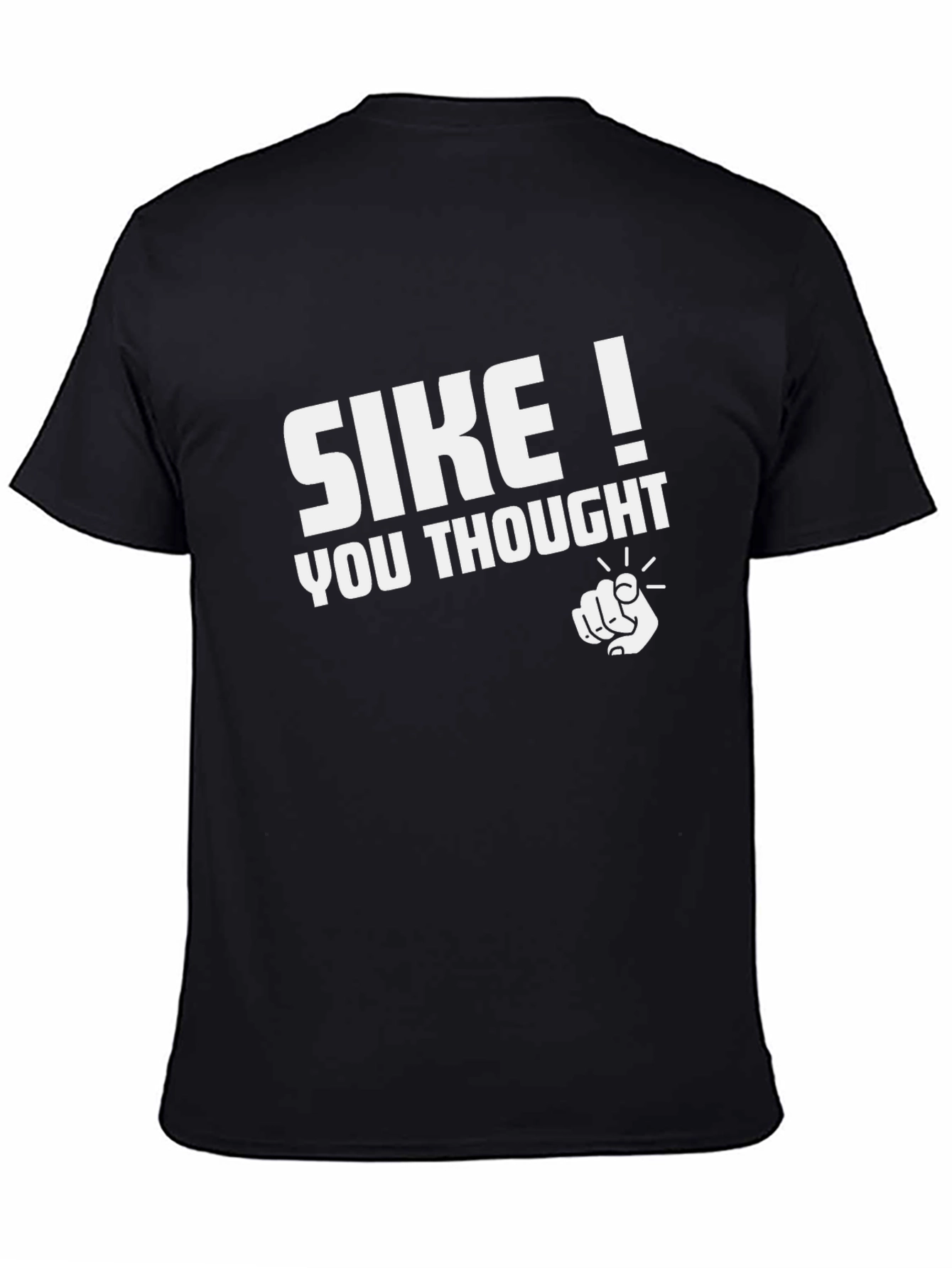 Black SIKE! You Thought Graphic Black T-Shirt view 4