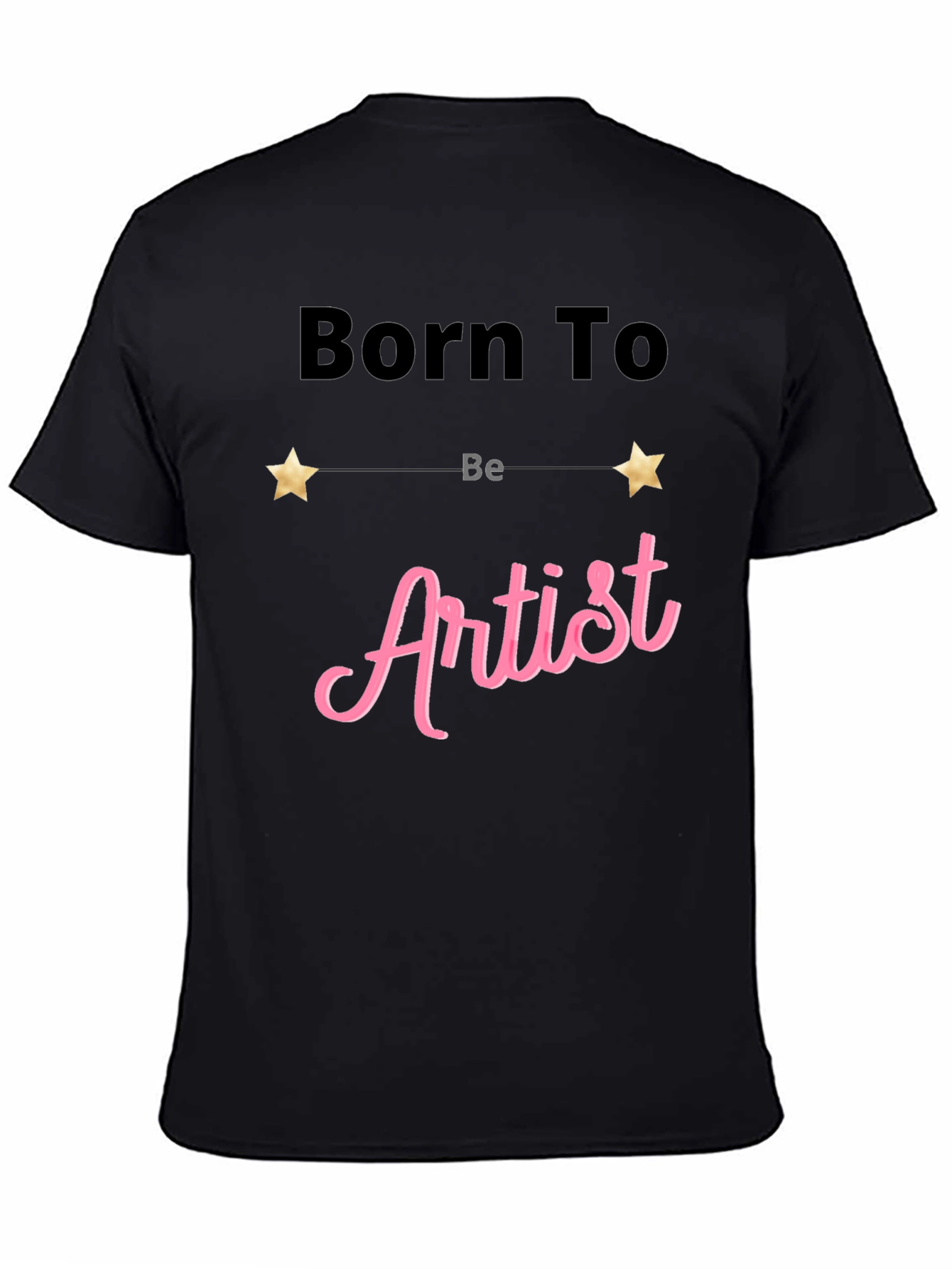 Black Born To Be Artist Black T-Shirt view 4