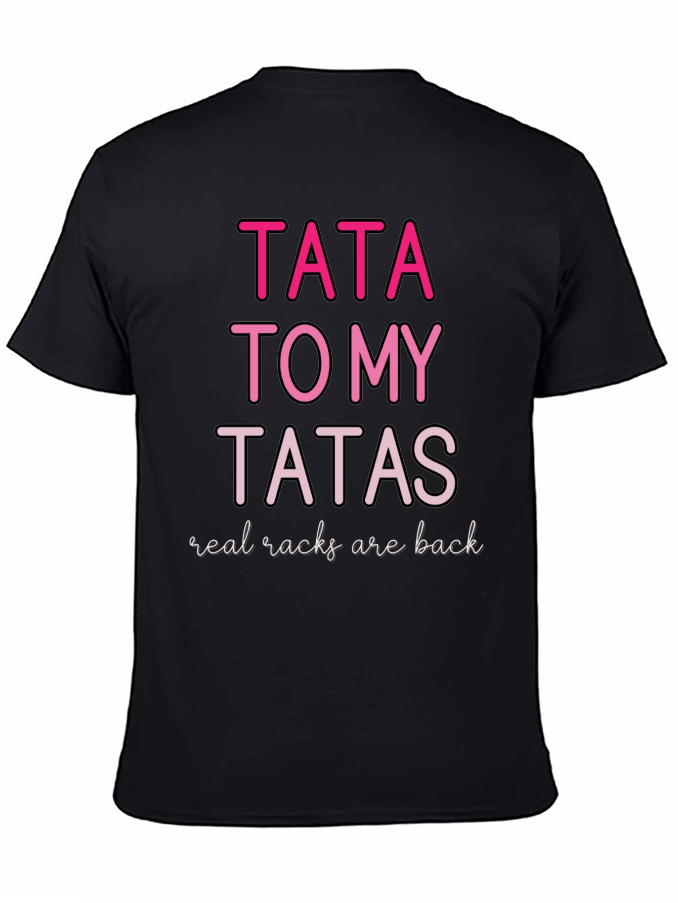 Black Tata to my Tatas Graphic Tee - Real Racks are Back view 4