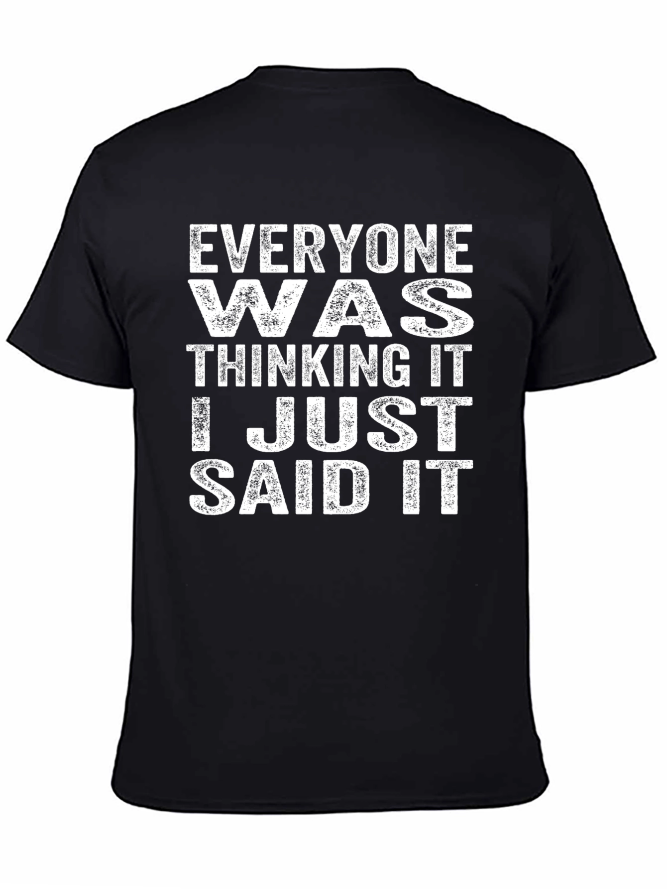 Black Everyone Was Thinking It T-Shirt Funny Graphic Tee view 4