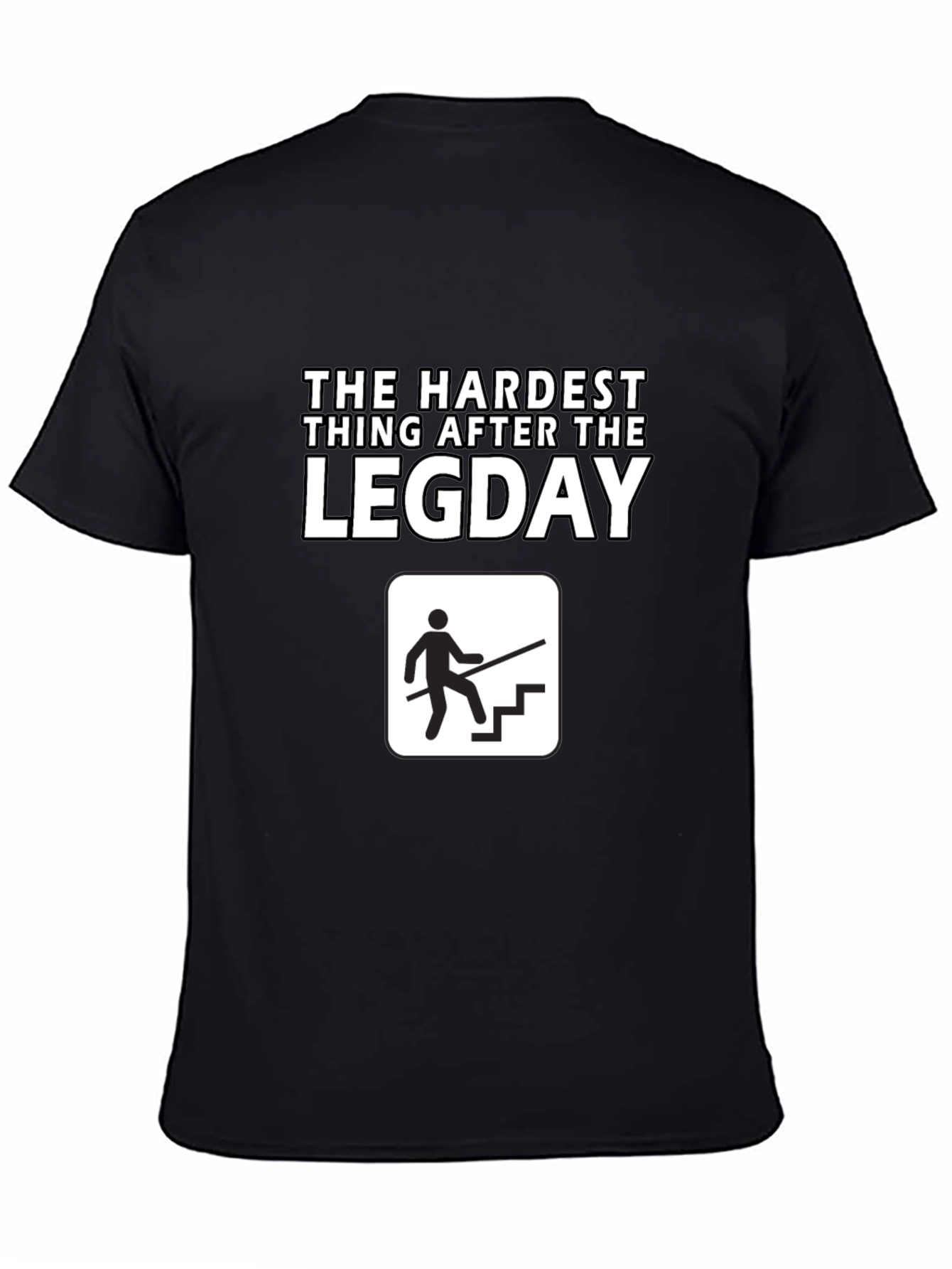 Black The Hardest Thing After Leg Day T-Shirt view 4