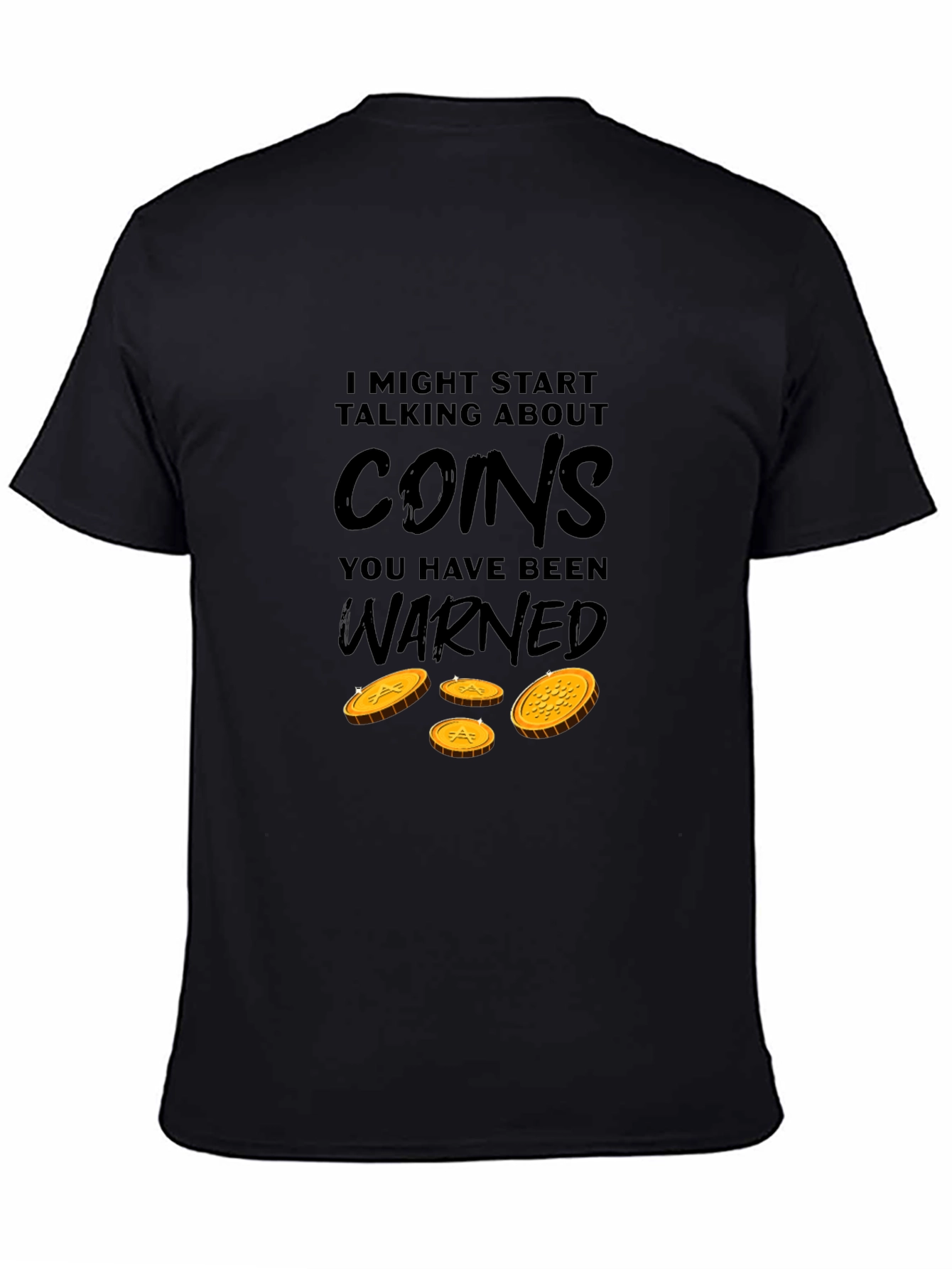 Black I Might Start Talking About Coins T-Shirt view 4