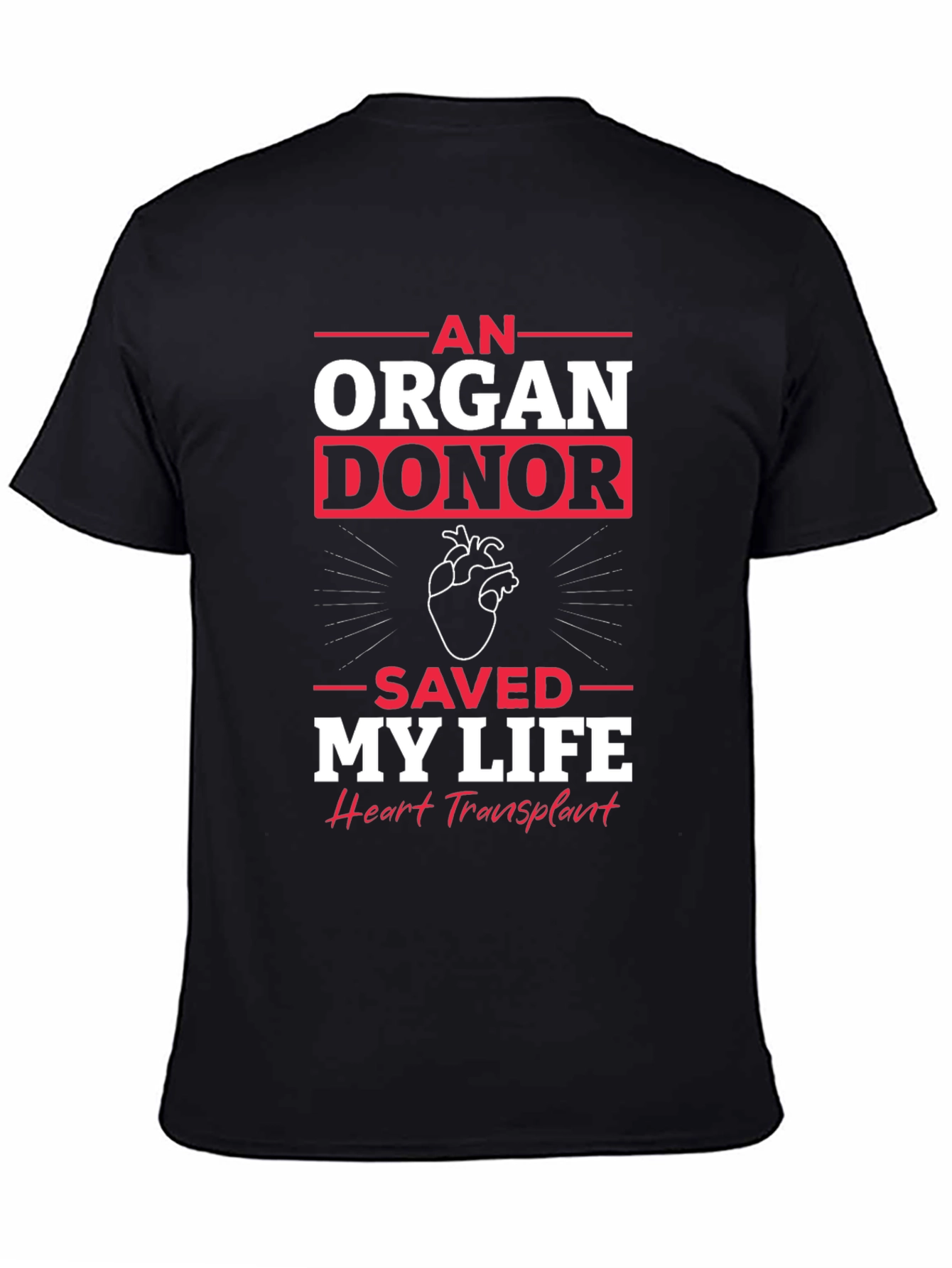 Organ Donor Saved My Life Graphic T-Shirt - 4
