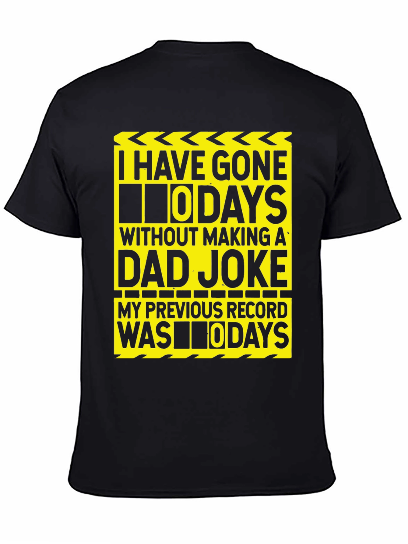 Black Funny Dad Joke T-Shirt: I Have Gone 0 Days view 4