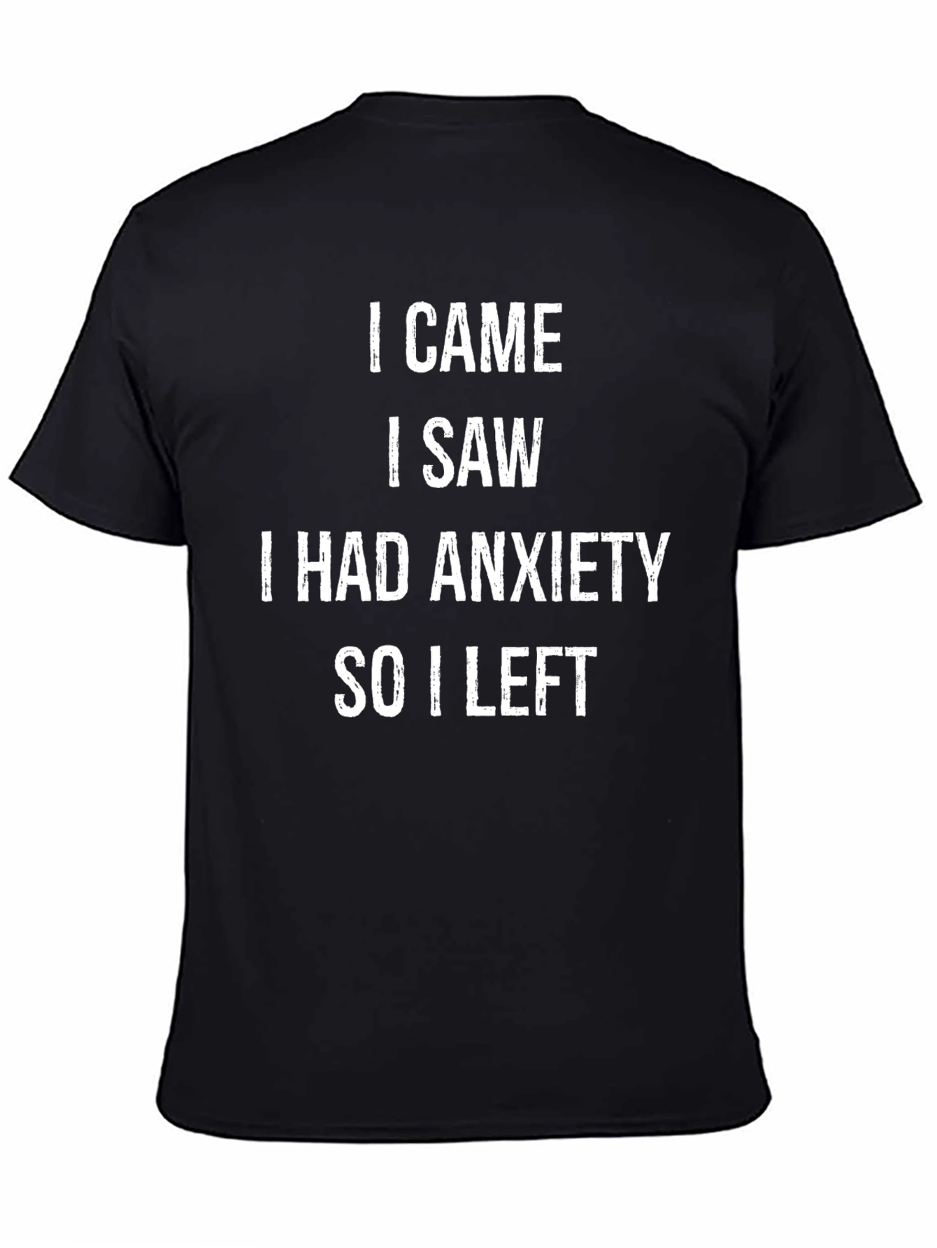 Black I Came I Saw I Had Anxiety T-Shirt view 4