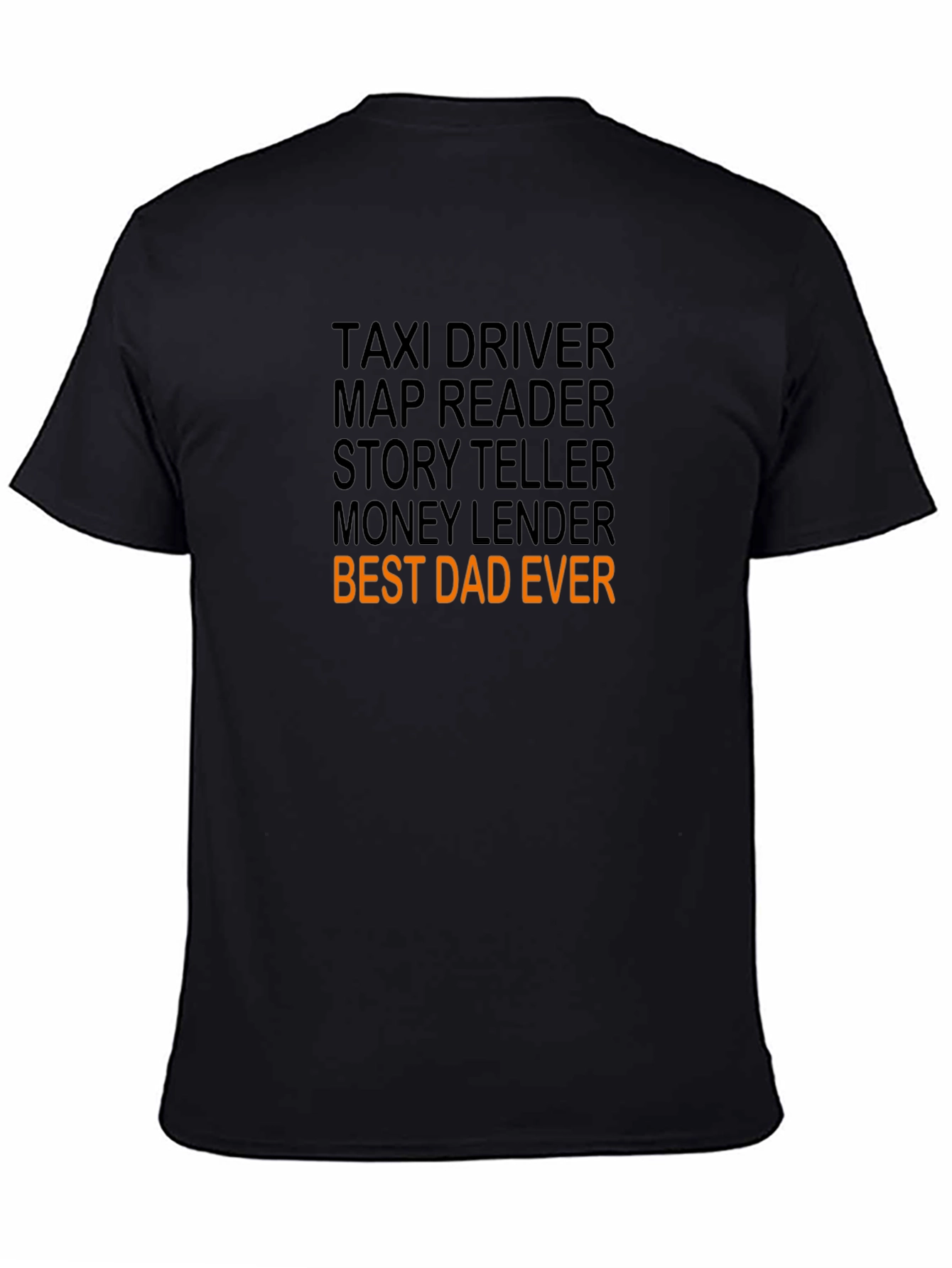 Black Best Dad Ever T-Shirt: Taxi Driver, Storyteller, Money Lender view 4