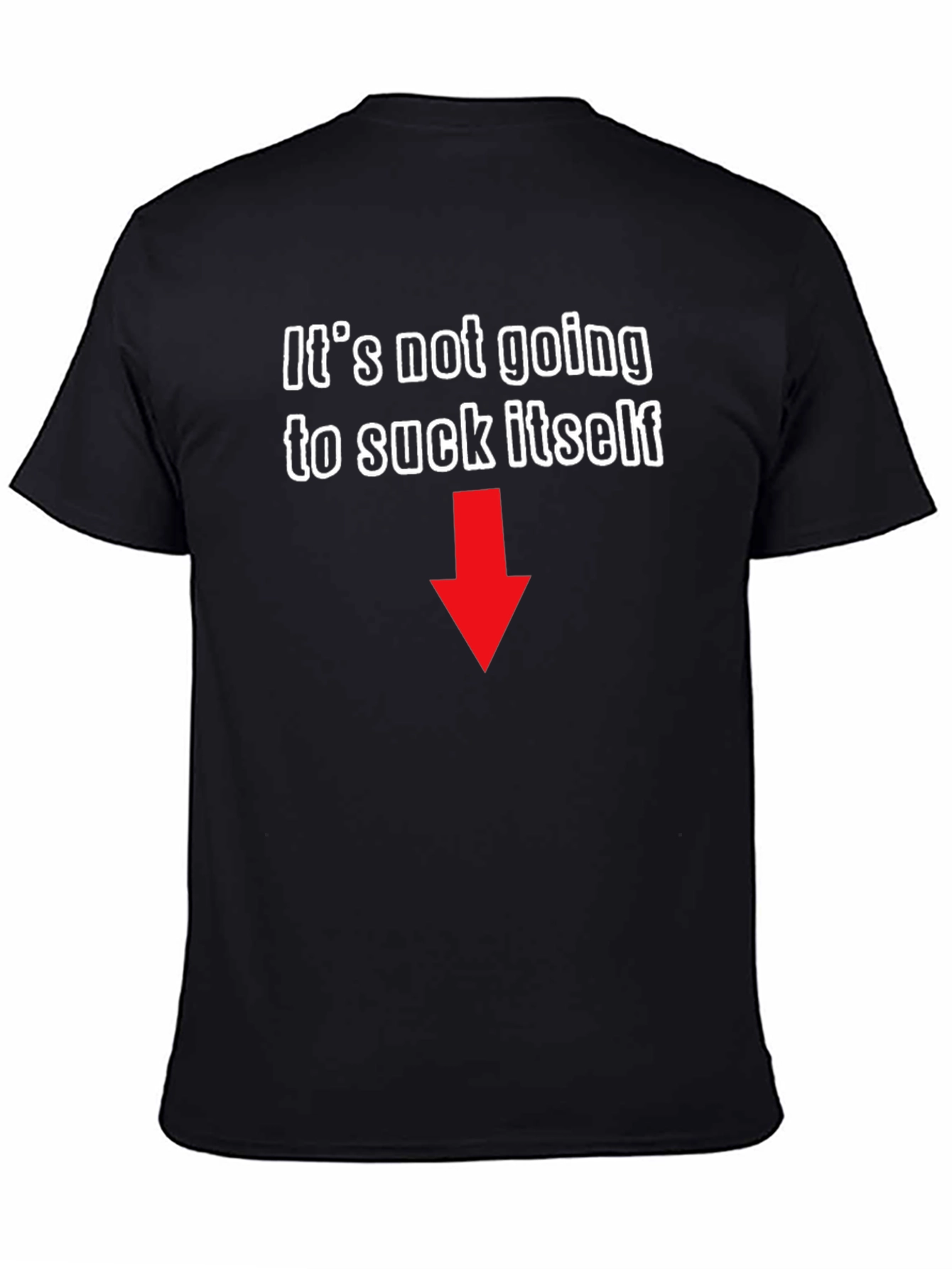 Black Humorous Graphic T-Shirt - It's Not Going To Suck Itself view 4