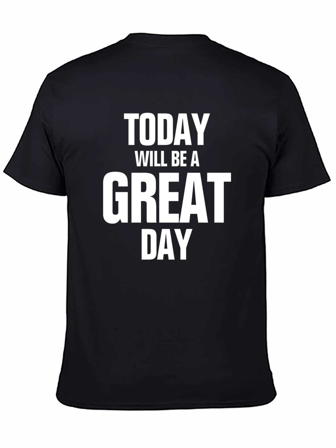 Black Great Day T-Shirt - Motivational & Stylish view 4