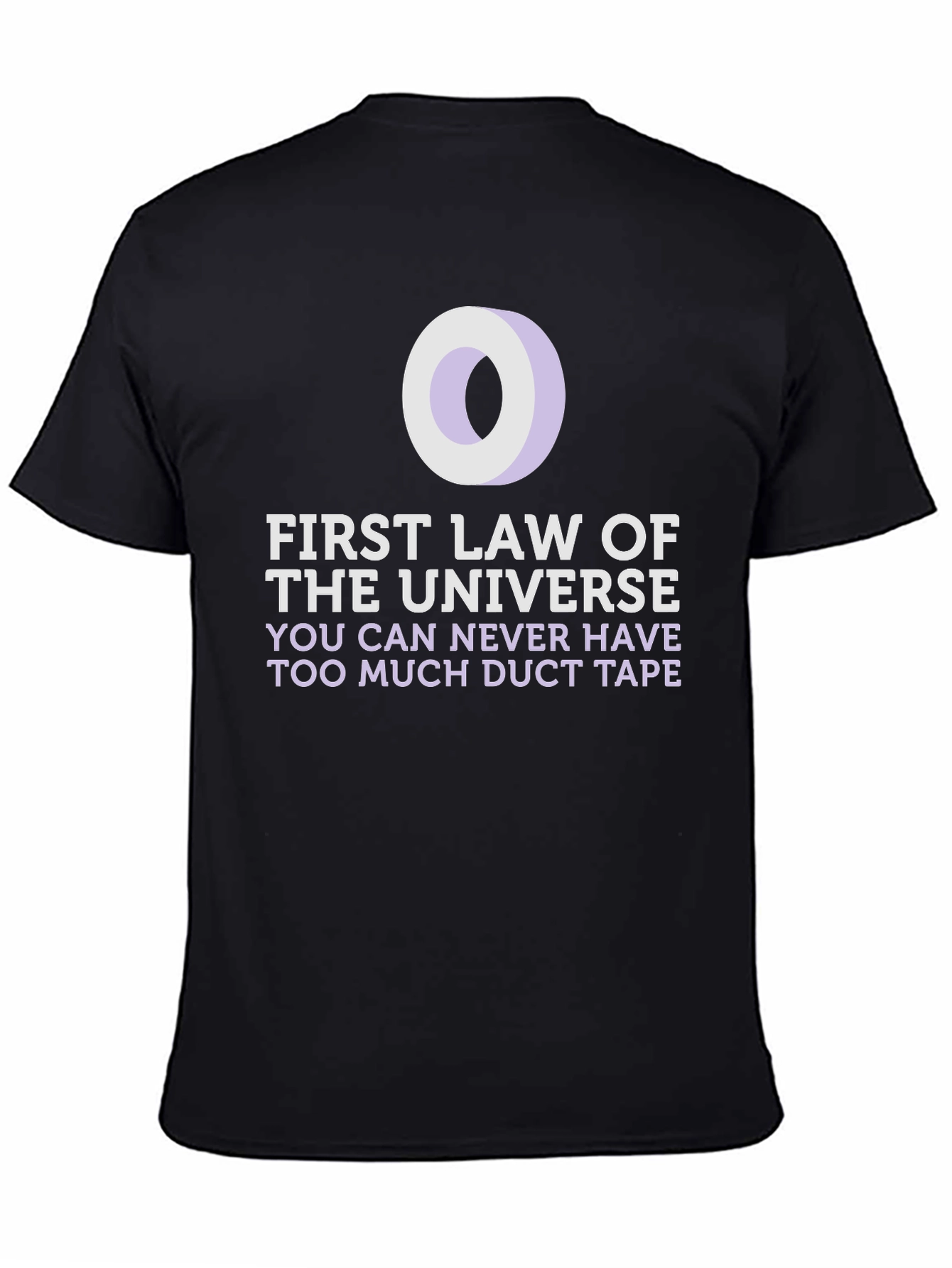 Black Duct Tape T-Shirt: First Law of the Universe Funny Tee view 4