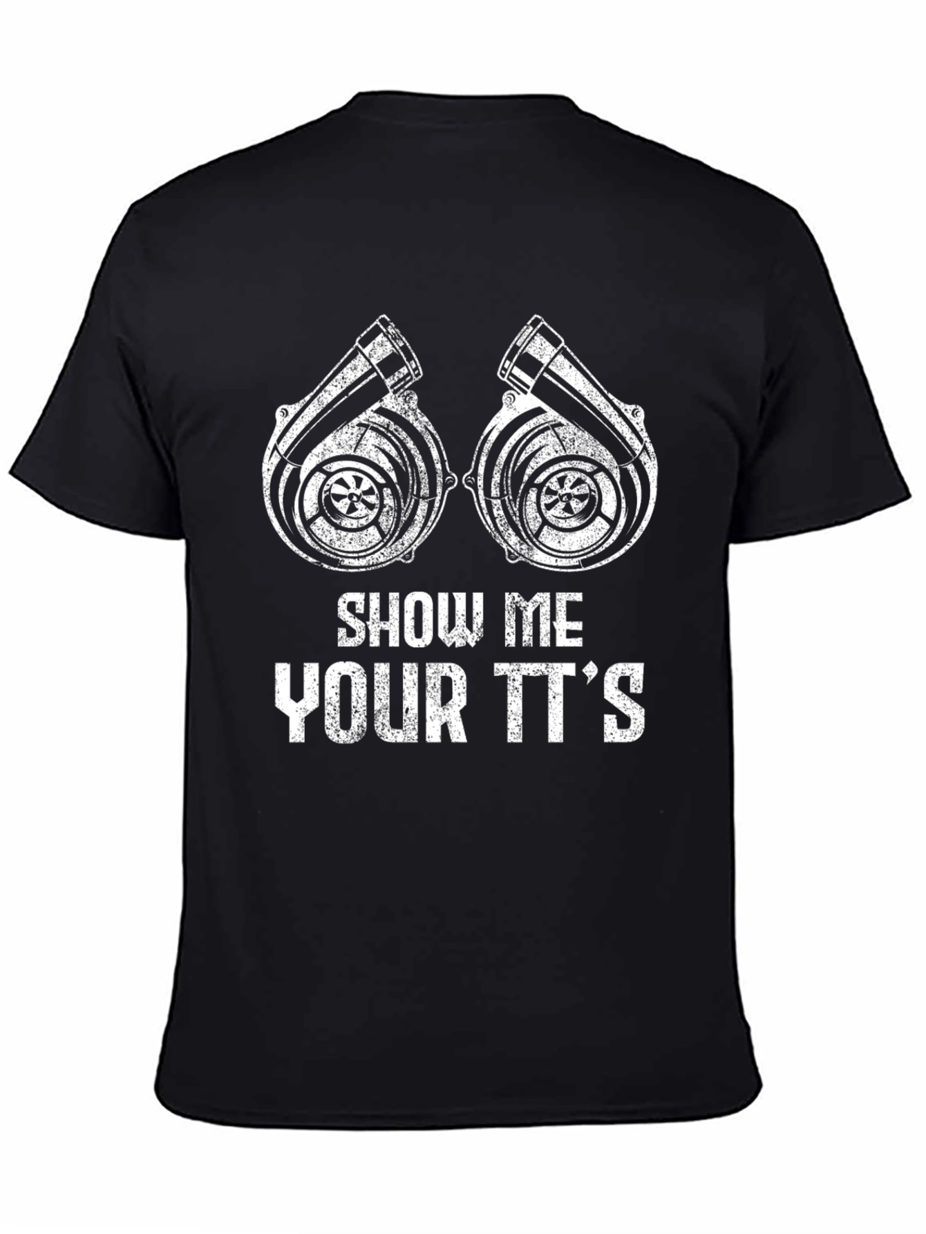 Black Show Me Your TT's Funny Car Enthusiast Graphic Tee view 4