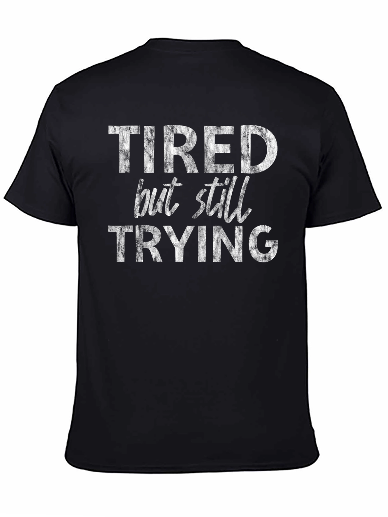 Black Tired But Still Trying Graphic Tee view 4