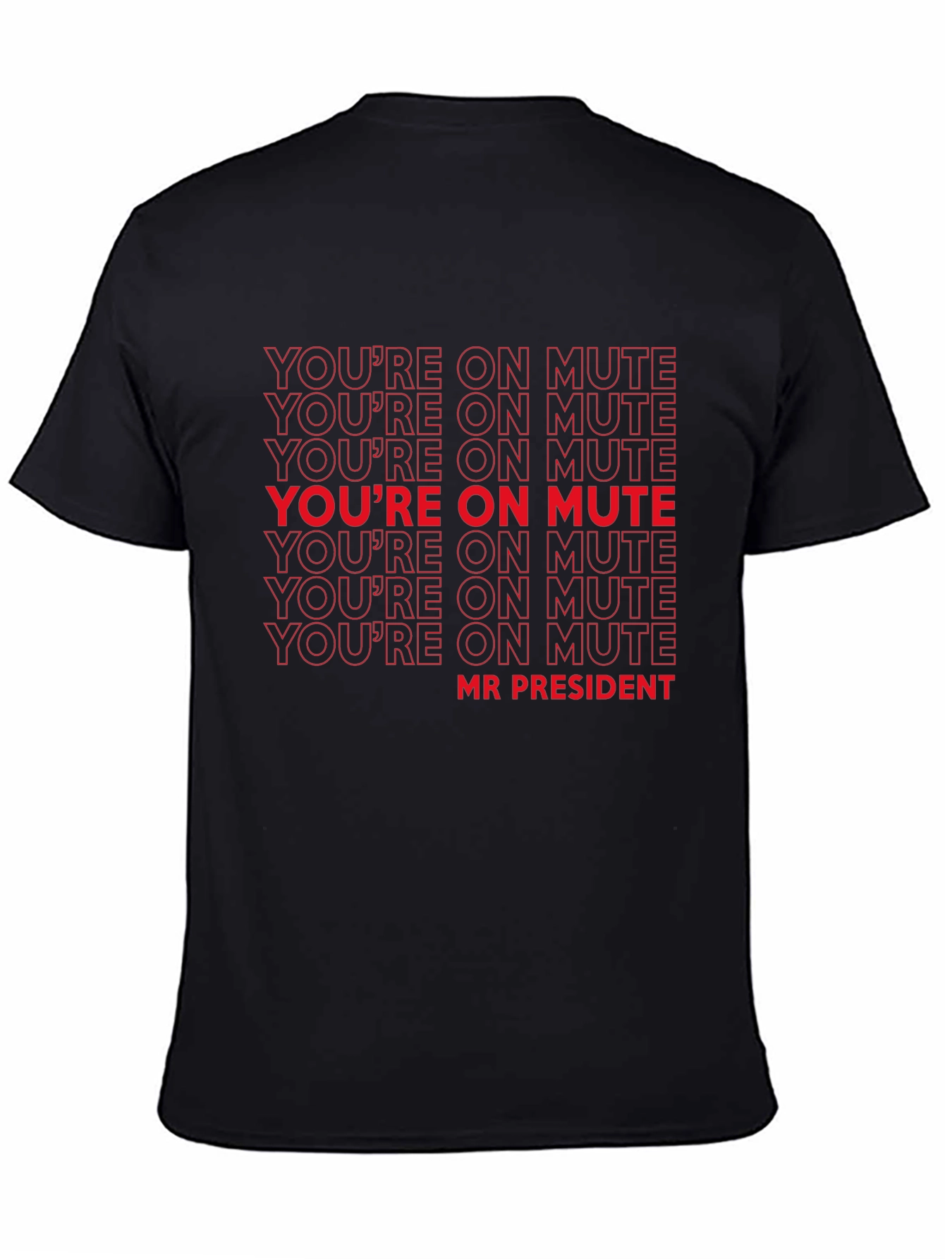 Black You're on Mute Mr President T-Shirt - Funny Political Tee view 4