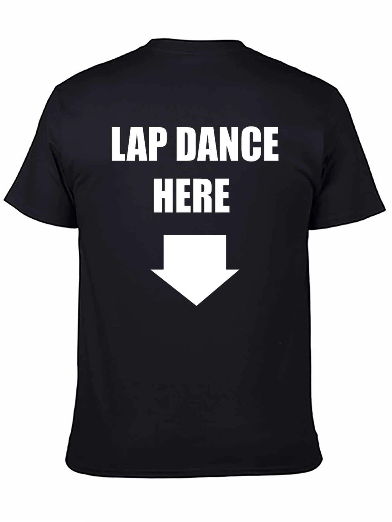 Black Lap Dance Here Funny Graphic Tee view 4