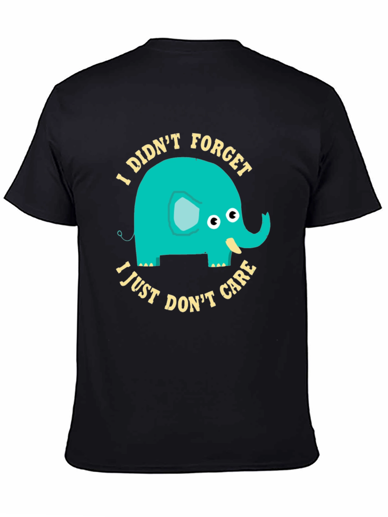 Black Funny Elephant Graphic T-Shirt - I Didn't Forget I Just Don't Care view 4