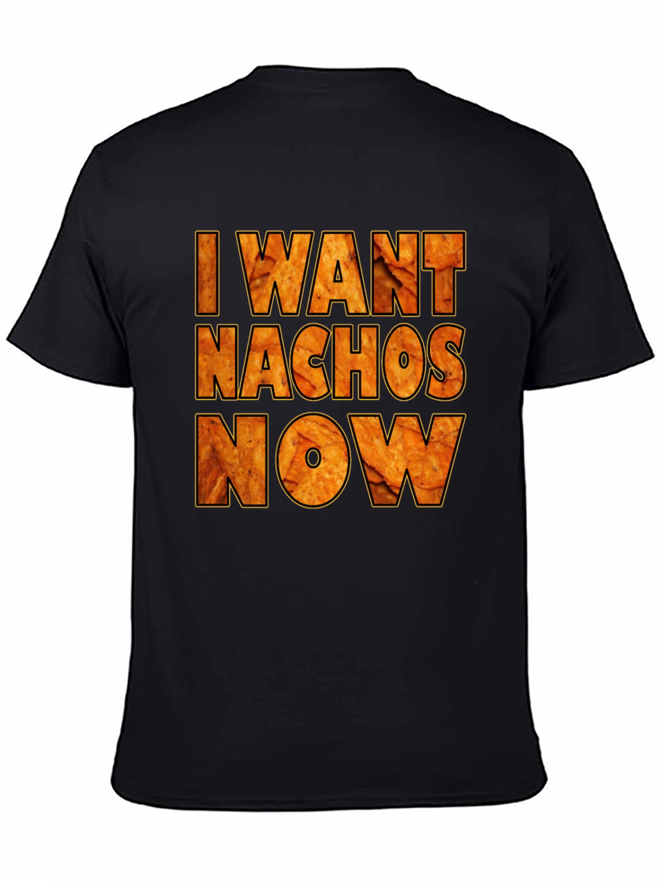 Black I Want Nachos Now Funny Graphic T-Shirt view 4