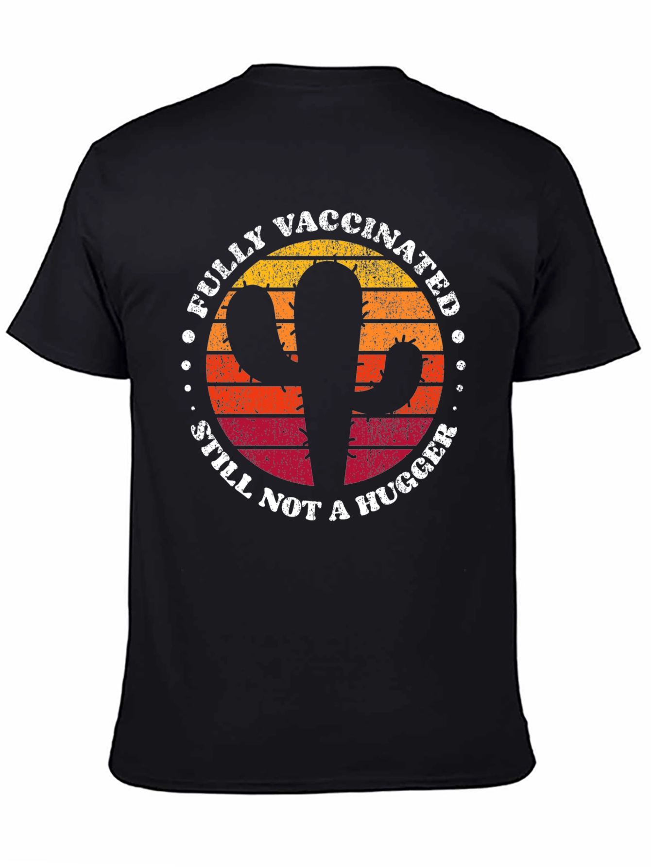 Black Fully Vaccinated Cactus T-Shirt - Still Not a Hugger view 4
